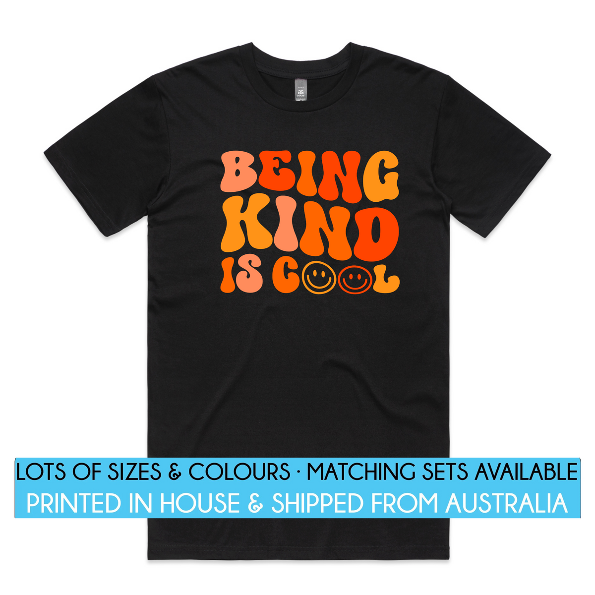 Being Kind is Cool (MORE COLOURS & STYLES)