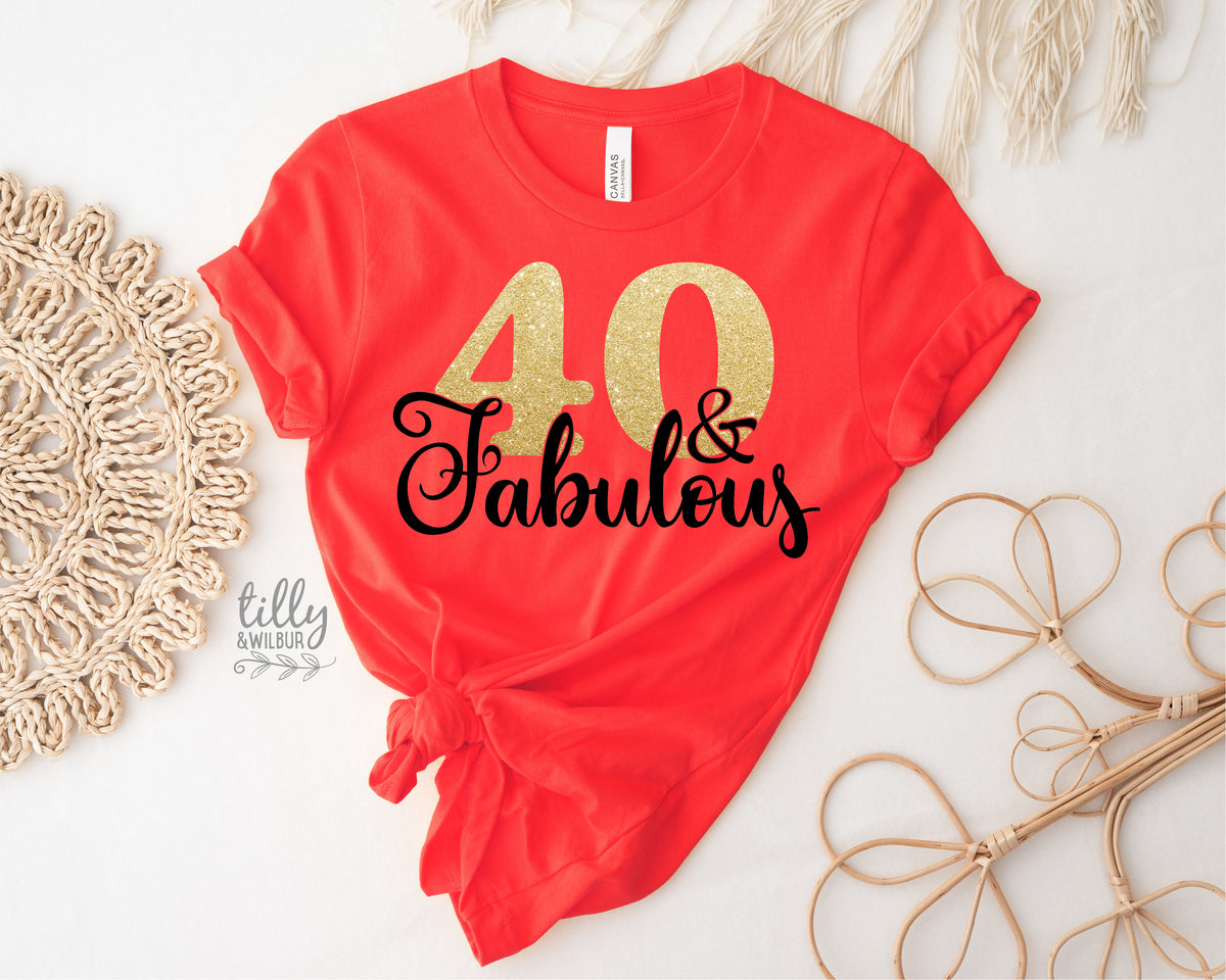 40 And Fabulous (MORE COLOURS & STYLES)