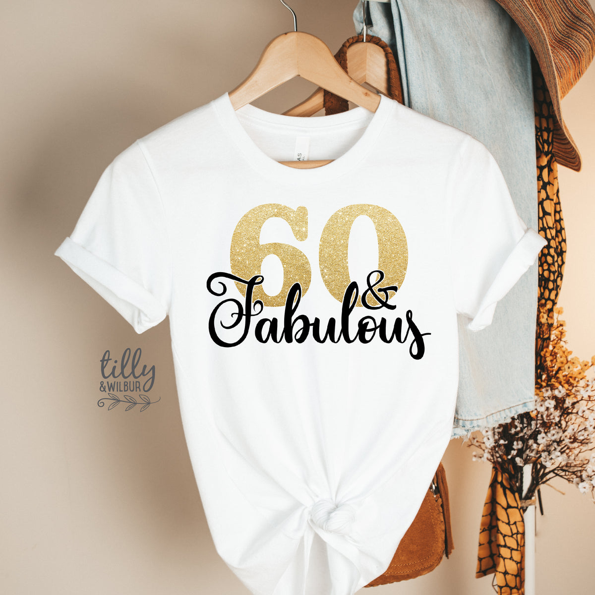 60 And Fabulous (MORE COLOURS & STYLES)