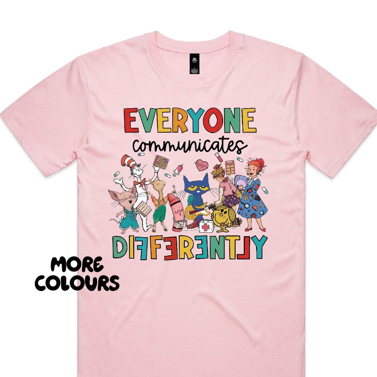 Everyone Communicates Differently (MORE COLOURS & STYLES)