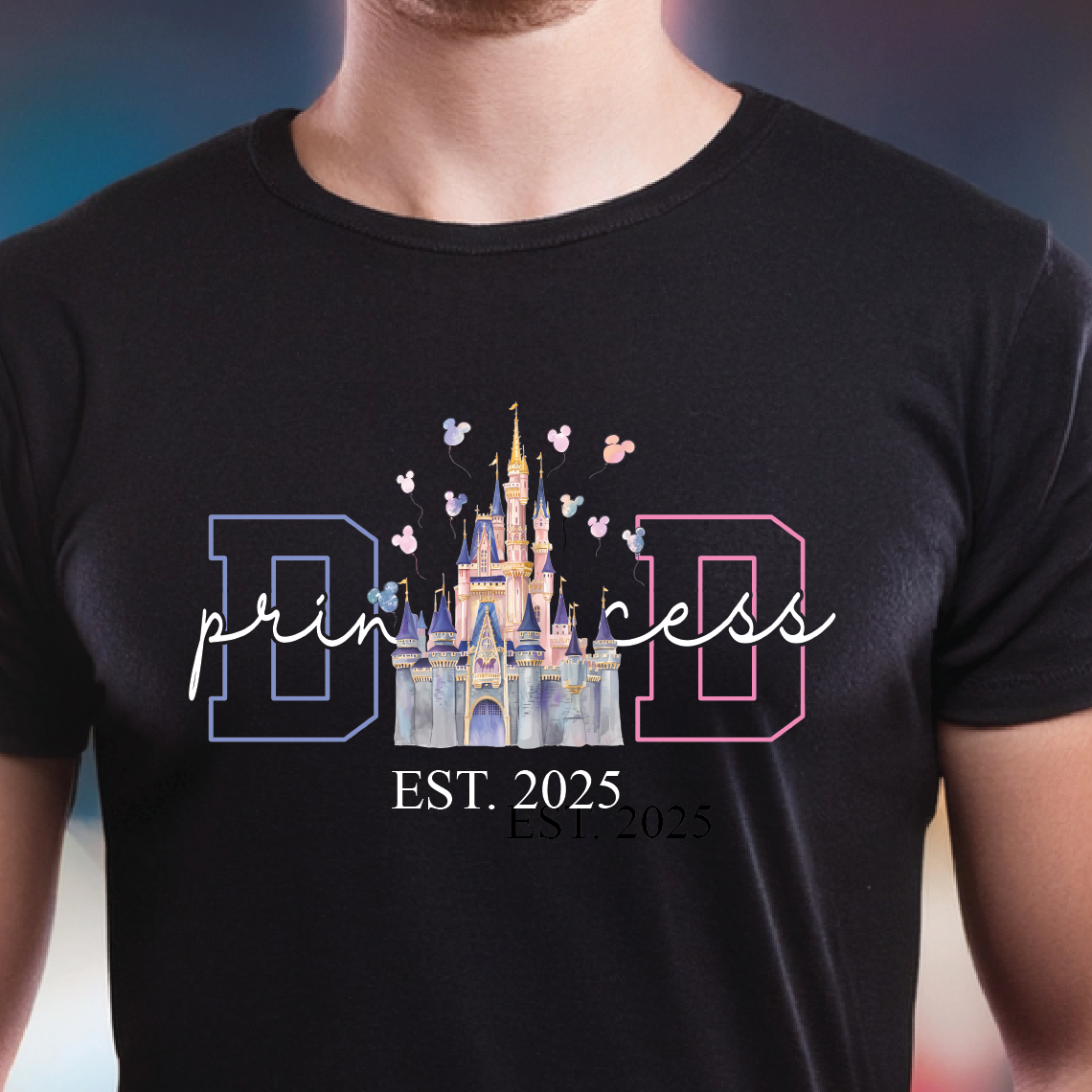 Princess Dad with Est Year (MORE COLOURS & STYLES)