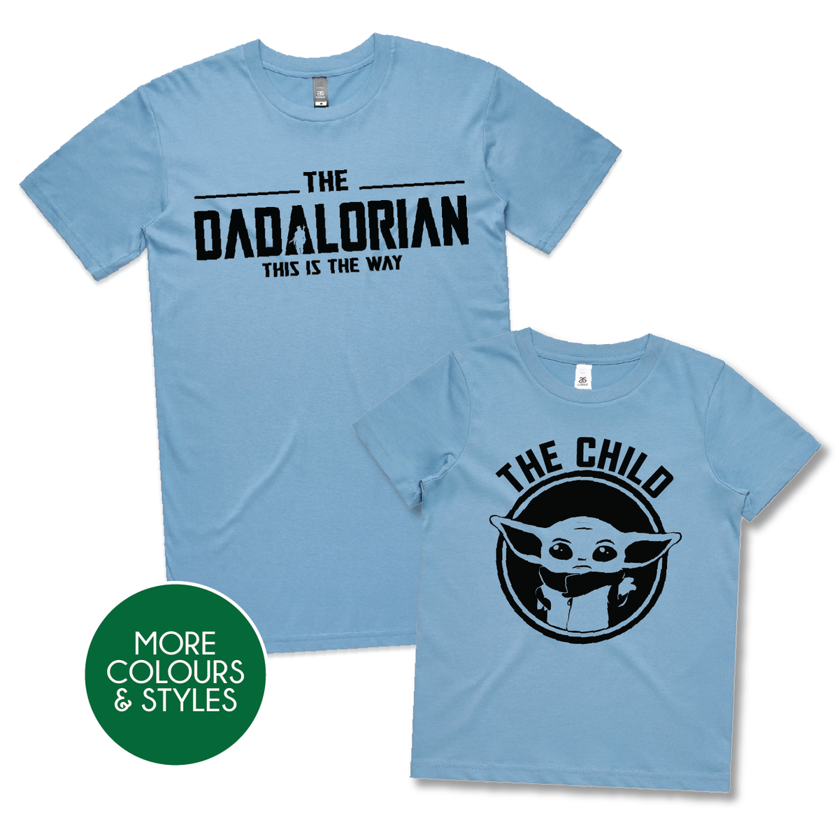 The Dadalorian This Is The Way & The Child (Mix & Match Your Colours, Sizes & Styles)