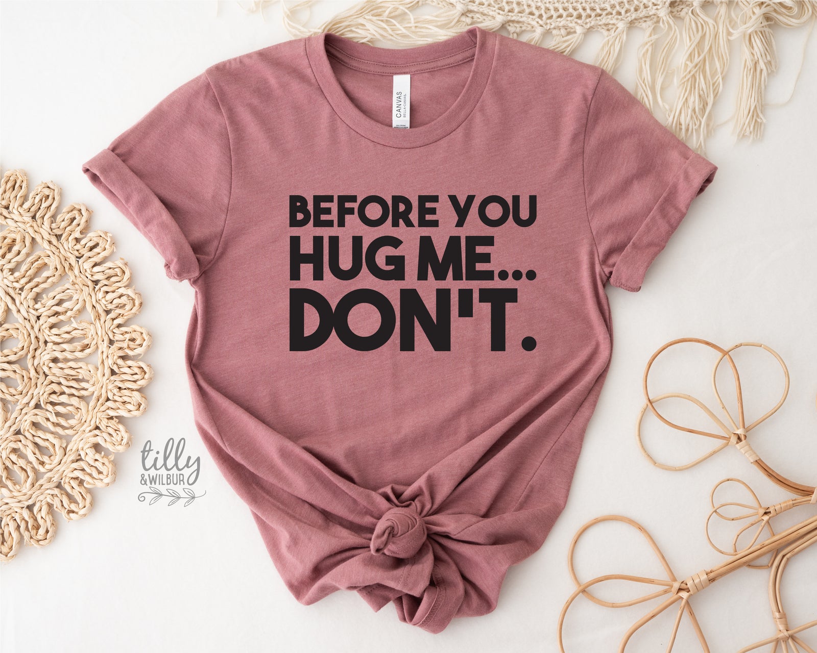 Before You Hug Me Don't (MORE COLOURS & STYLES)