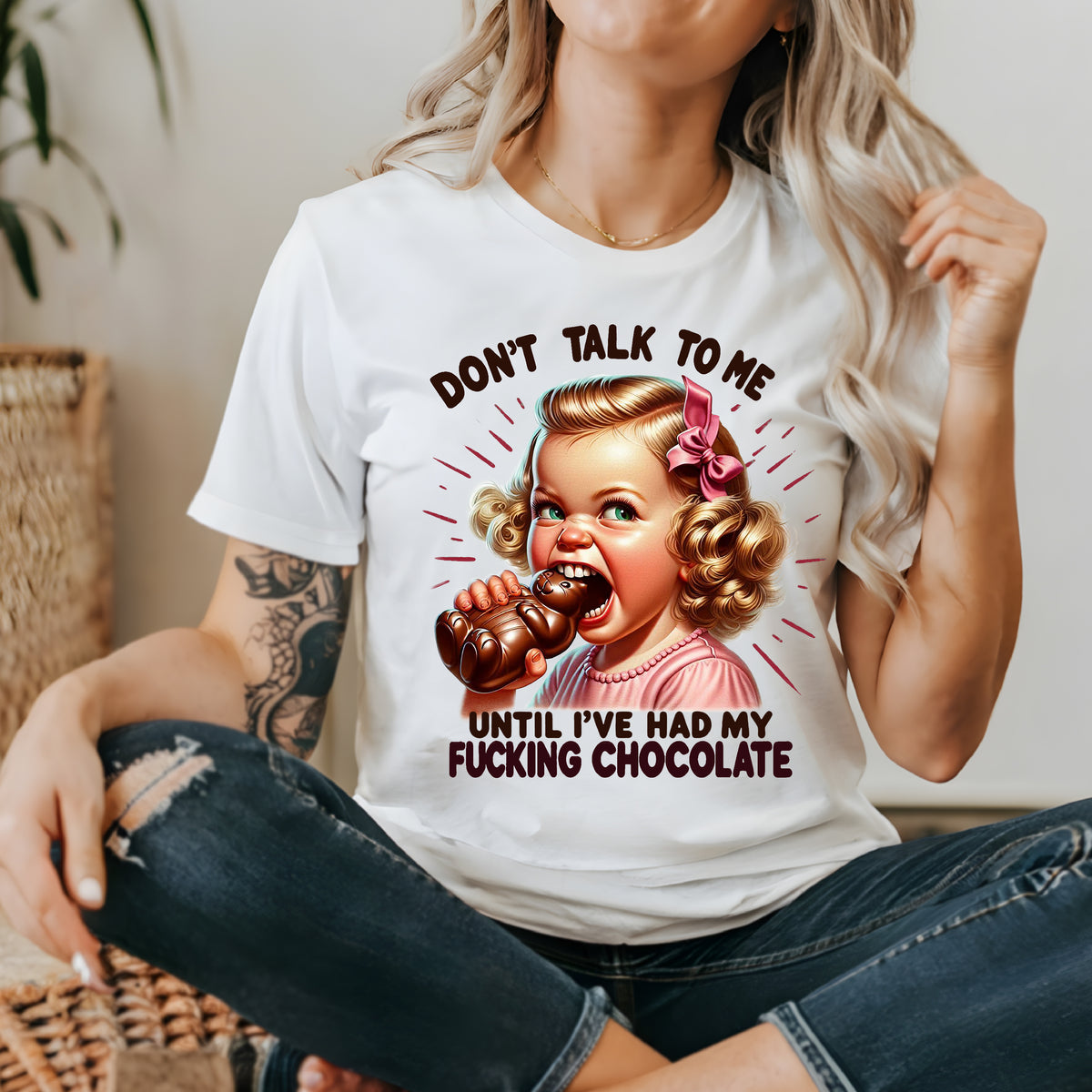 Don't Talk To Me Until I've Had My Fucking Chocolate (MORE COLOURS & STYLES)
