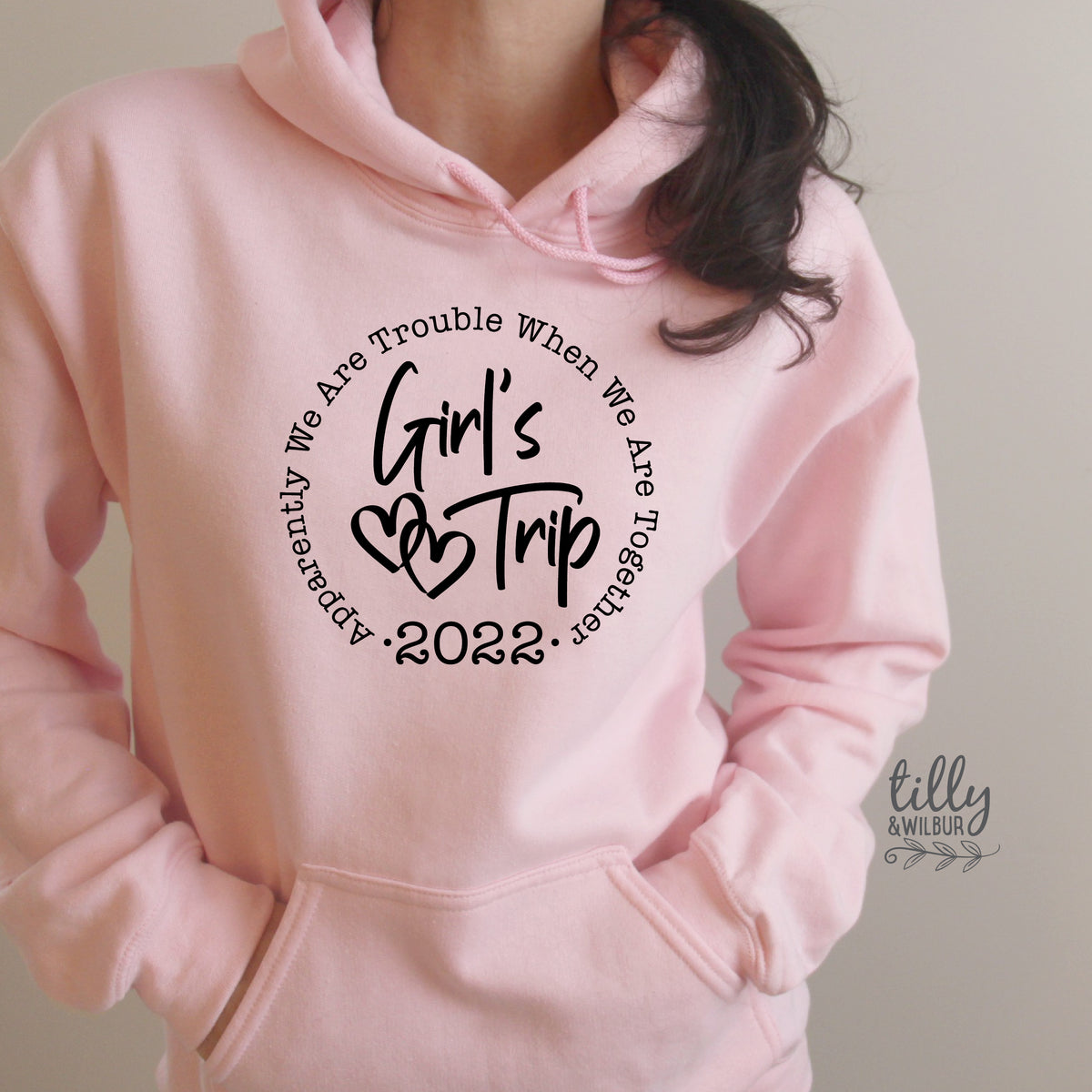 Girls Trip - Apparently We Are Trouble When We're Together With Custom year (MORE COLOURS & STYLES)