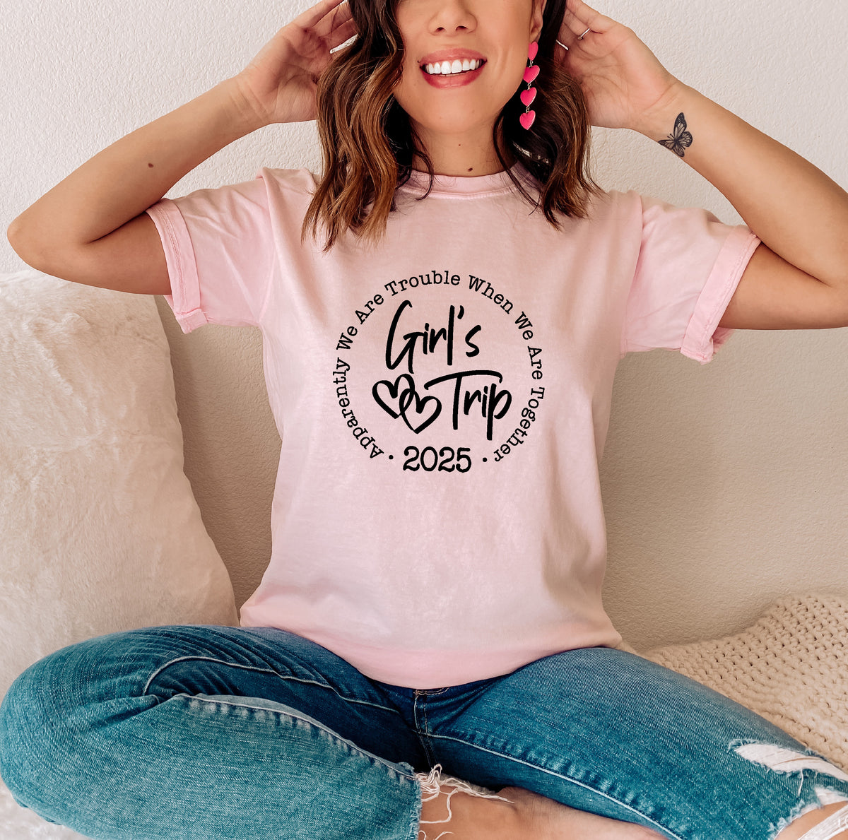 Girls Trip - Apparently We Are Trouble When We're Together With Custom year (MORE COLOURS & STYLES)