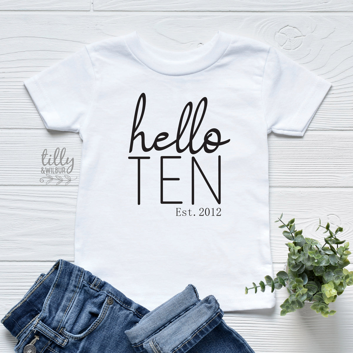 Hello Ten With Custom Est Year MORE SIZES & COLOURS)