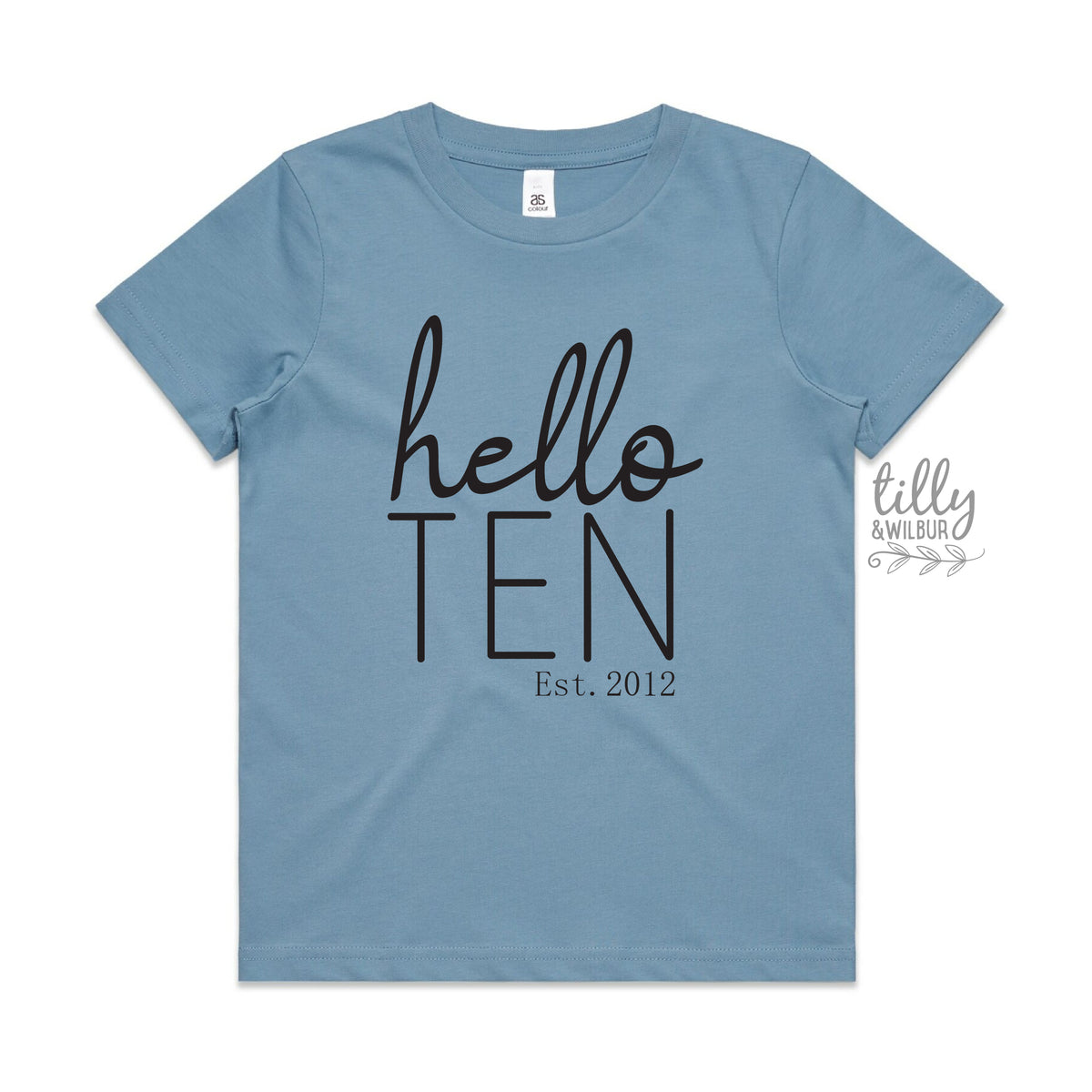 Hello Ten With Custom Est Year MORE SIZES & COLOURS)