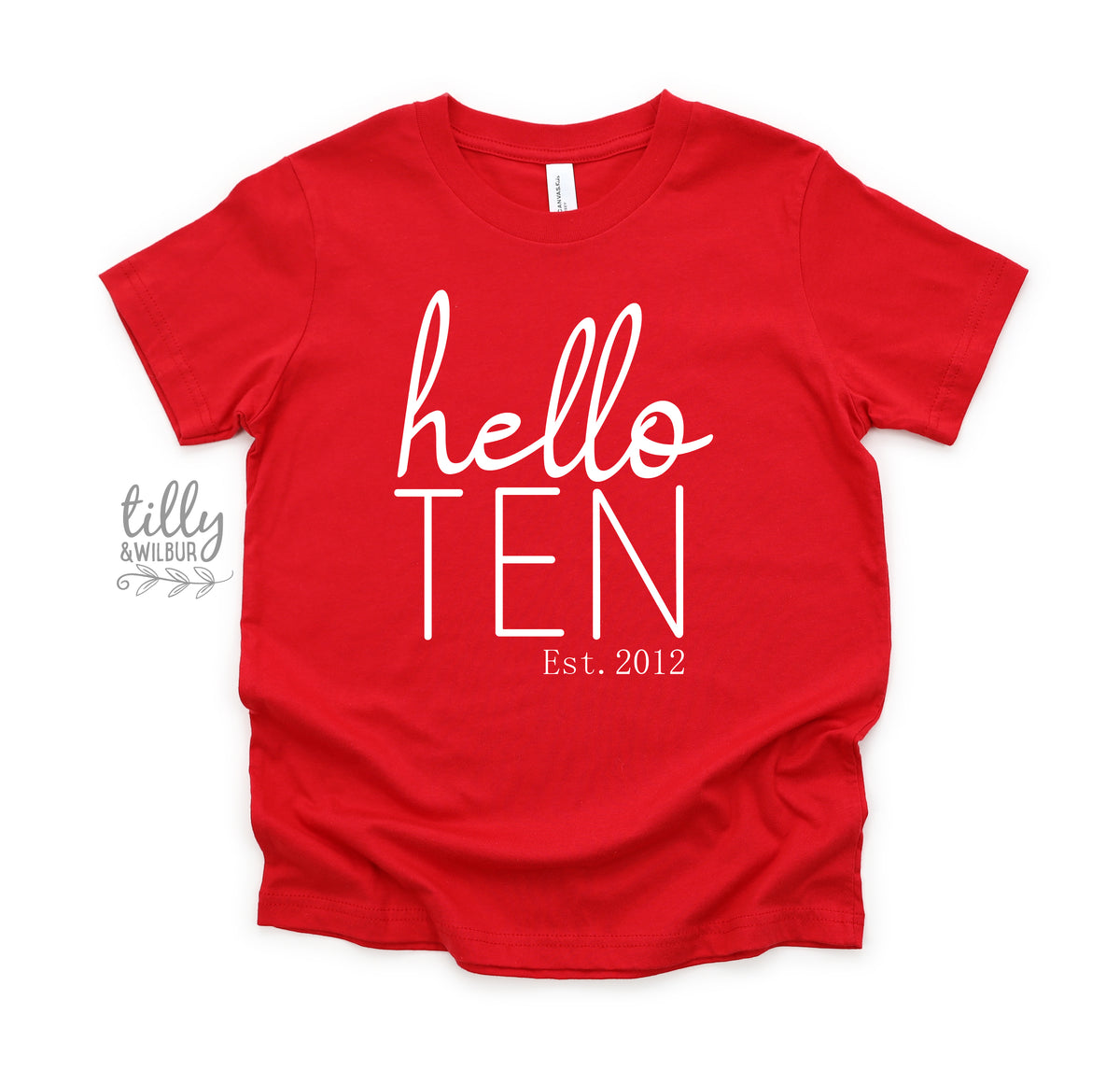 Hello Ten With Custom Est Year MORE SIZES & COLOURS)