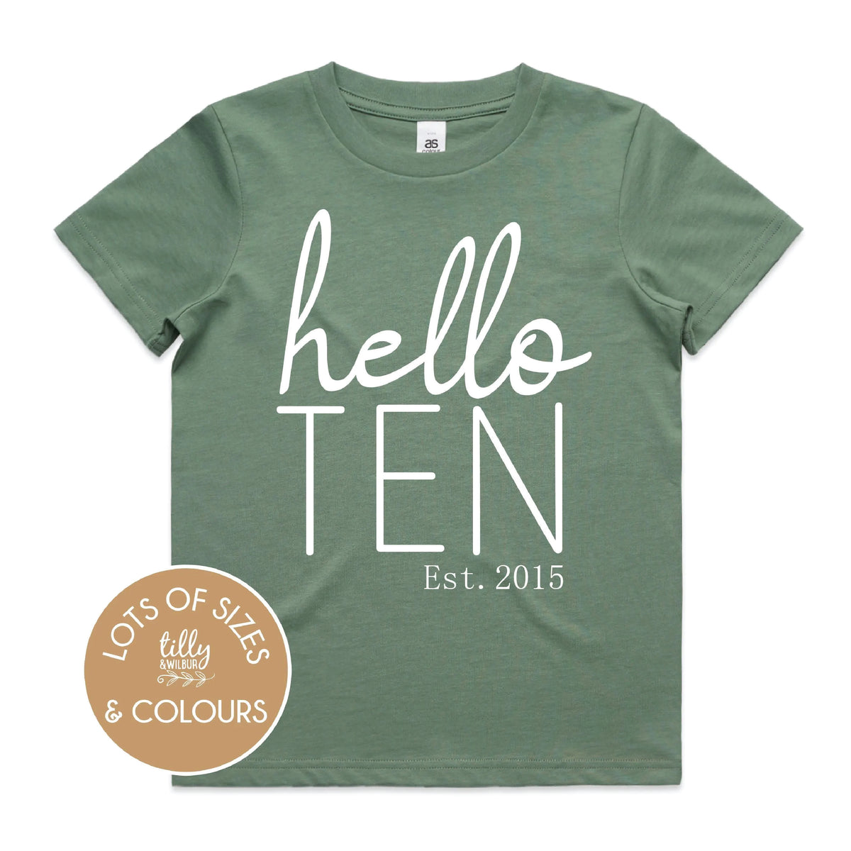 Hello Ten With Custom Est Year MORE SIZES & COLOURS)