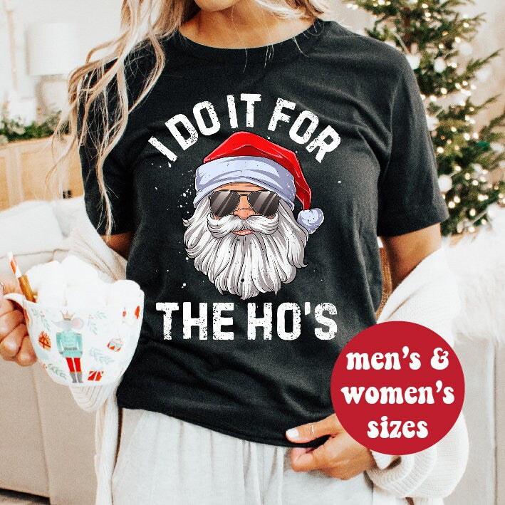 I Do It For the Ho's, Santa Face (MORE COLOURS & STYLES)