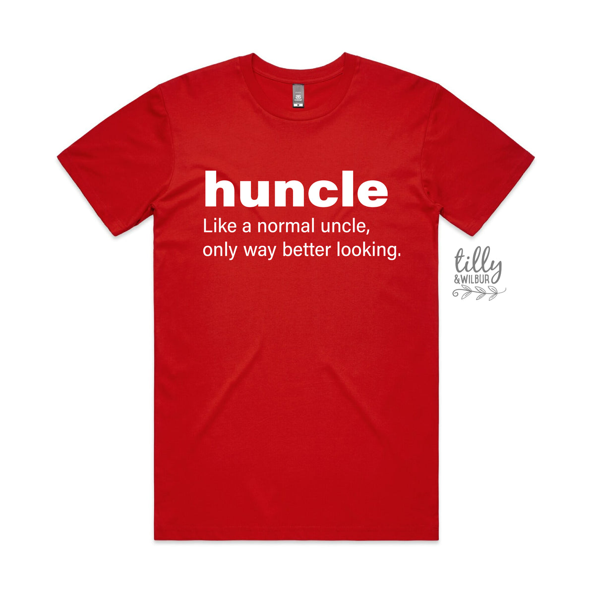 Huncle: Just Like A Normal Uncle Only Way Better Looking (MORE COLOURS & STYLES)