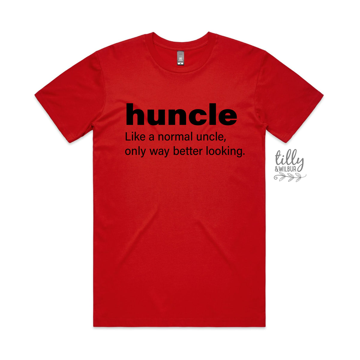 Huncle: Just Like A Normal Uncle Only Way Better Looking (MORE COLOURS & STYLES)