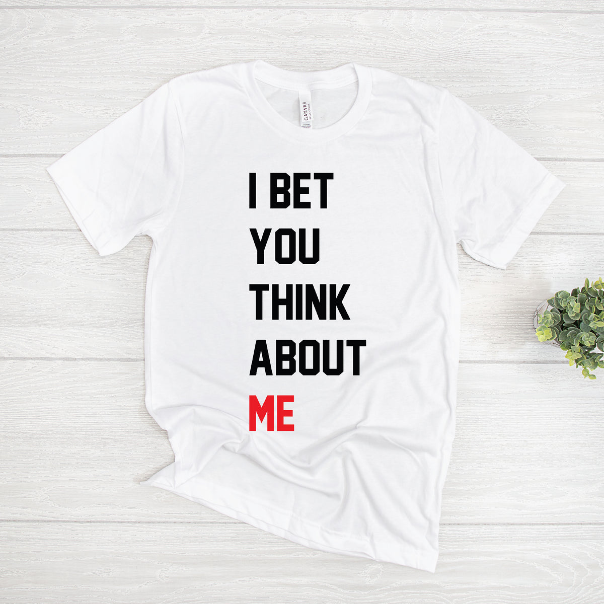 I Bet You Think About Me (MORE COLOURS & STYLES)