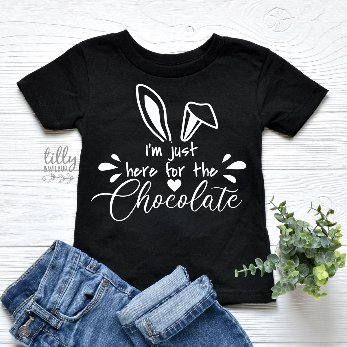 I'm Just Here For The Chocolate (MORE COLOURS & STYLES)