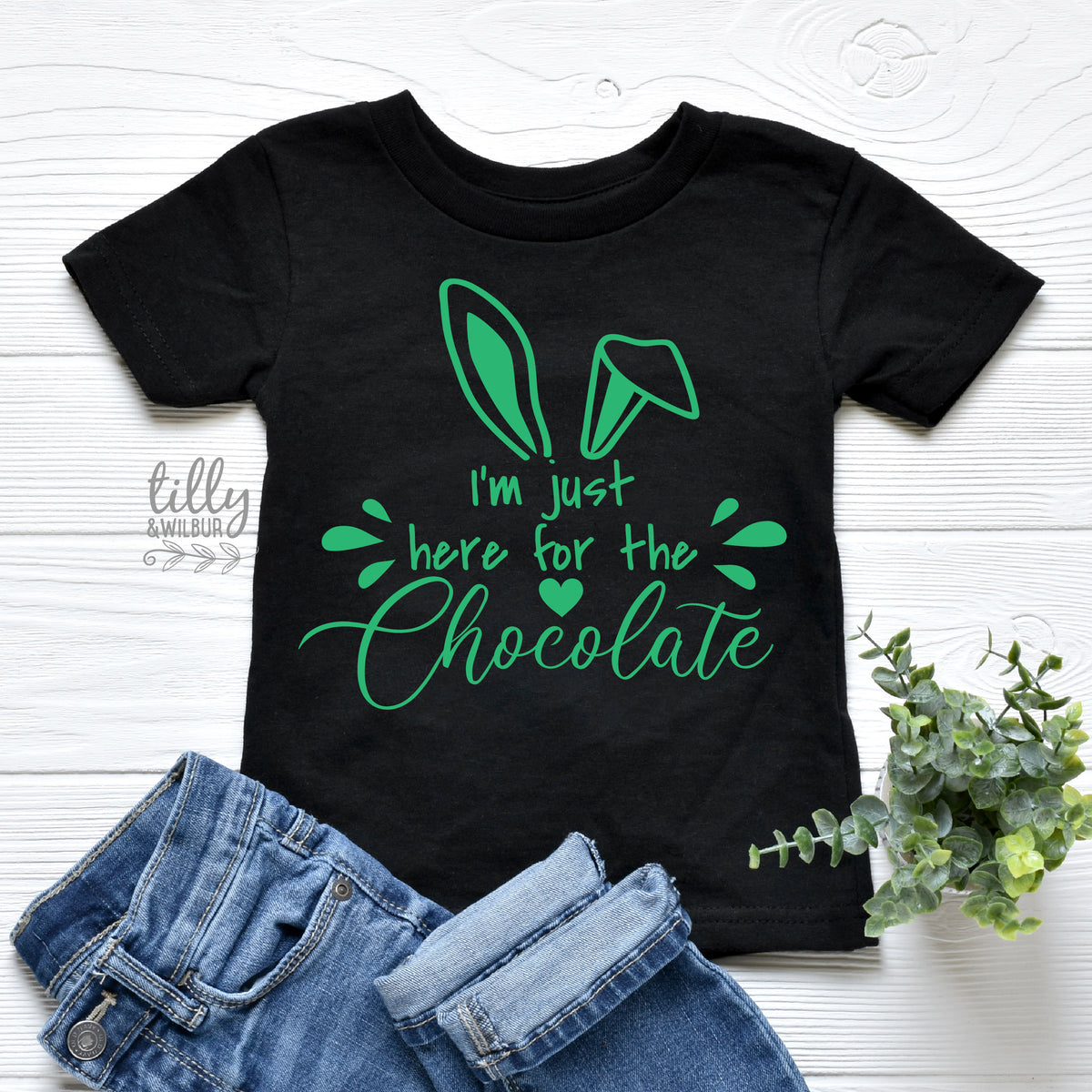 I'm Just Here For The Chocolate (MORE COLOURS & STYLES)