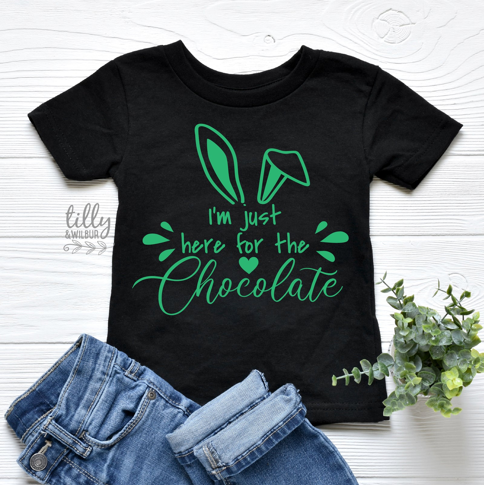 I'm Just Here For The Chocolate (MORE COLOURS & STYLES)