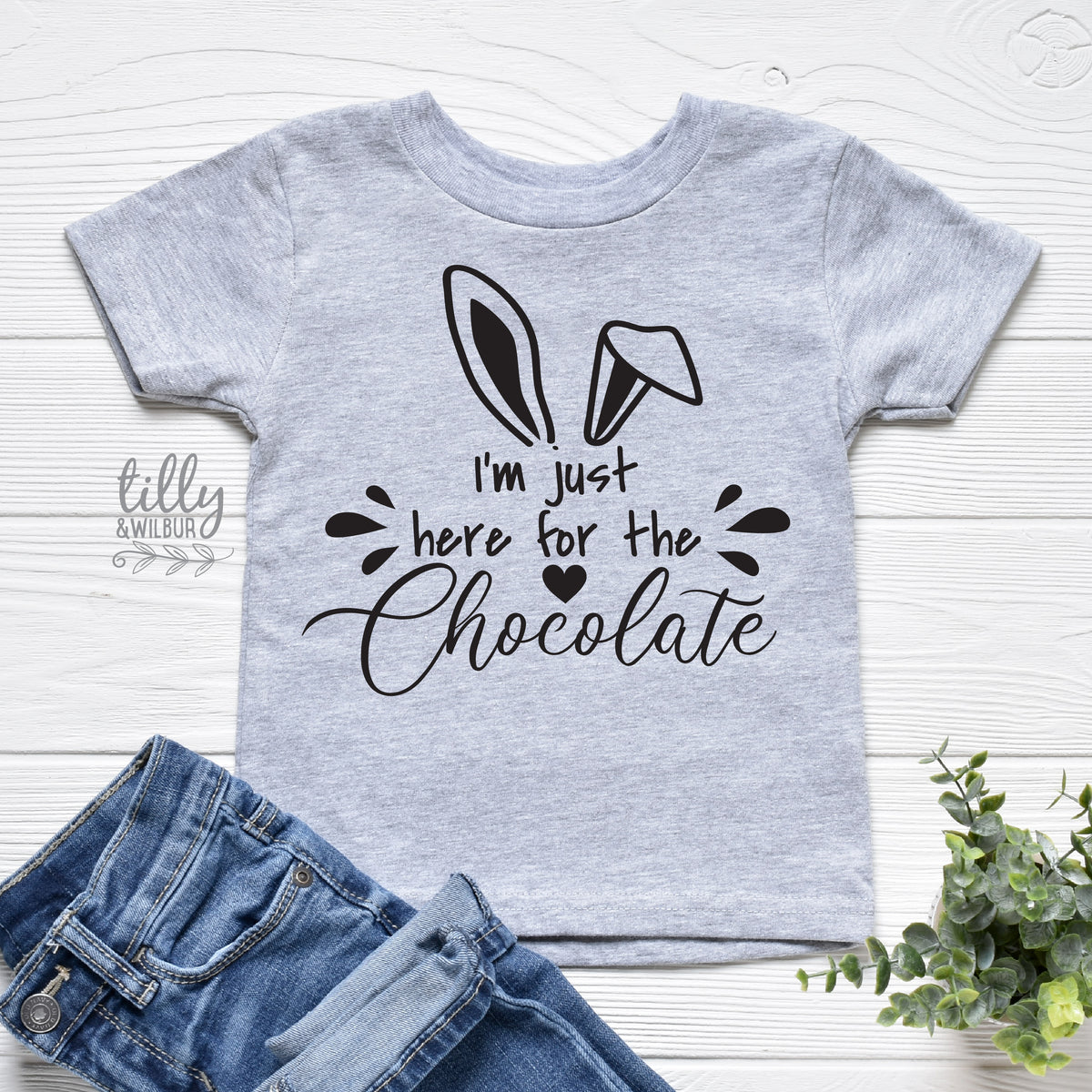 I'm Just Here For The Chocolate (MORE COLOURS & STYLES)