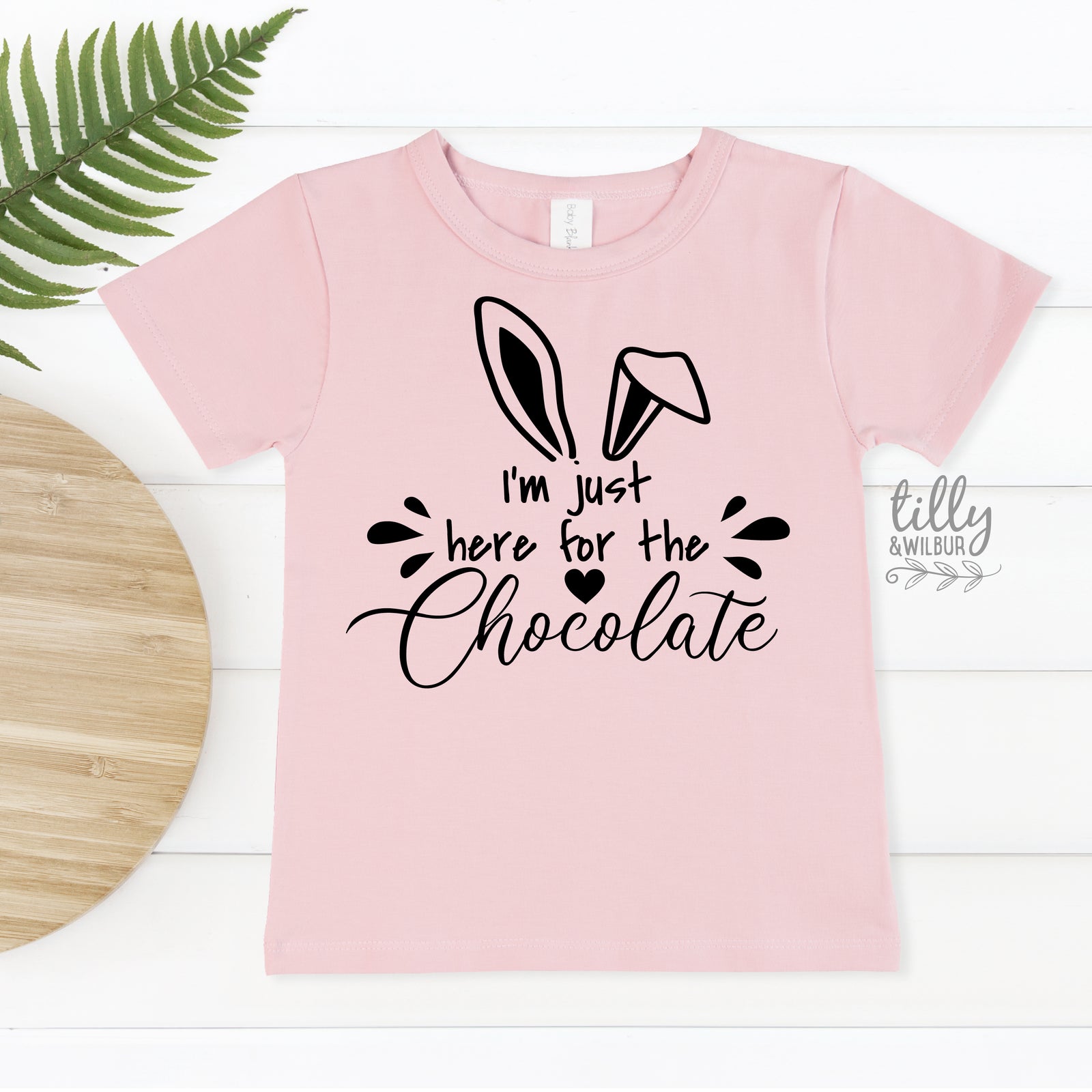 I'm Just Here For The Chocolate (MORE COLOURS & STYLES)