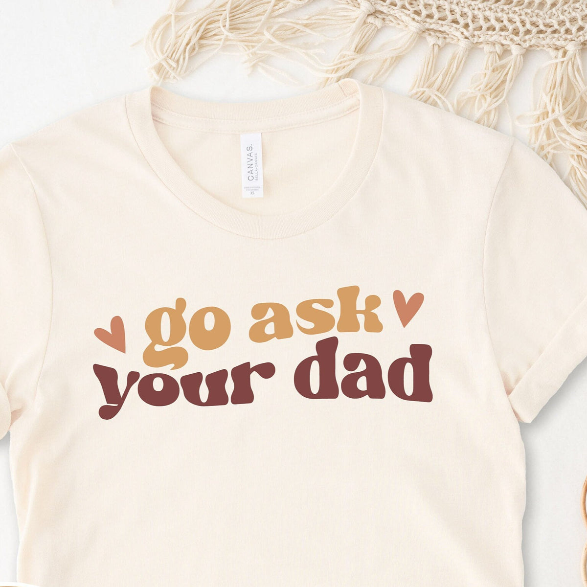 Go Ask Your Dad T-Shirt, Funny Mother's Day T-Shirt, Funny Mother's Day Gift, Funny Women's T-Shirt, Funny Mum Tee, Mum Life T-Shirt