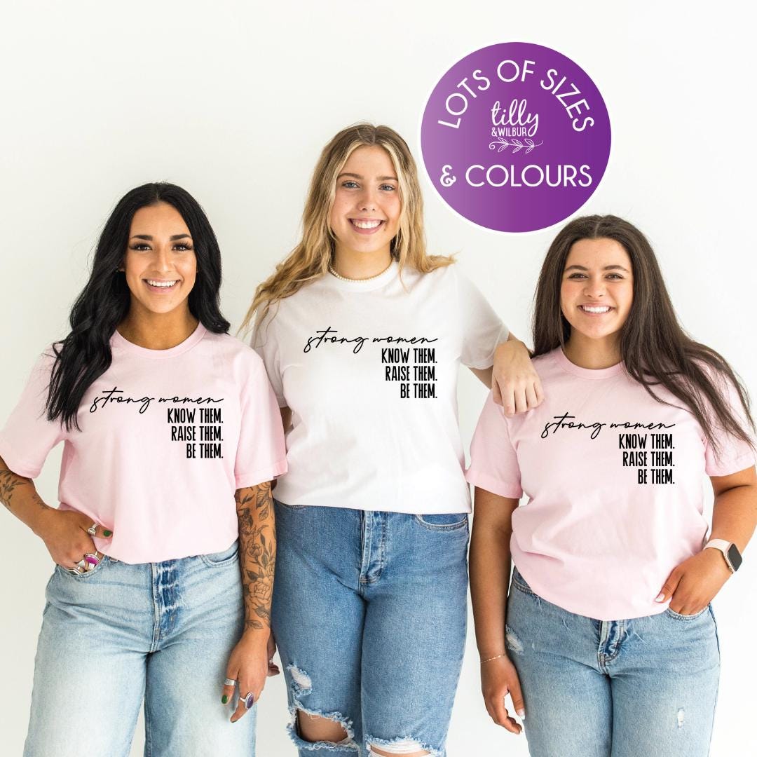 Strong Women, International Women's Day t-shirt, Women's Day, International Women's Day, Fashion Women's Tee, Know them Raise them Be them