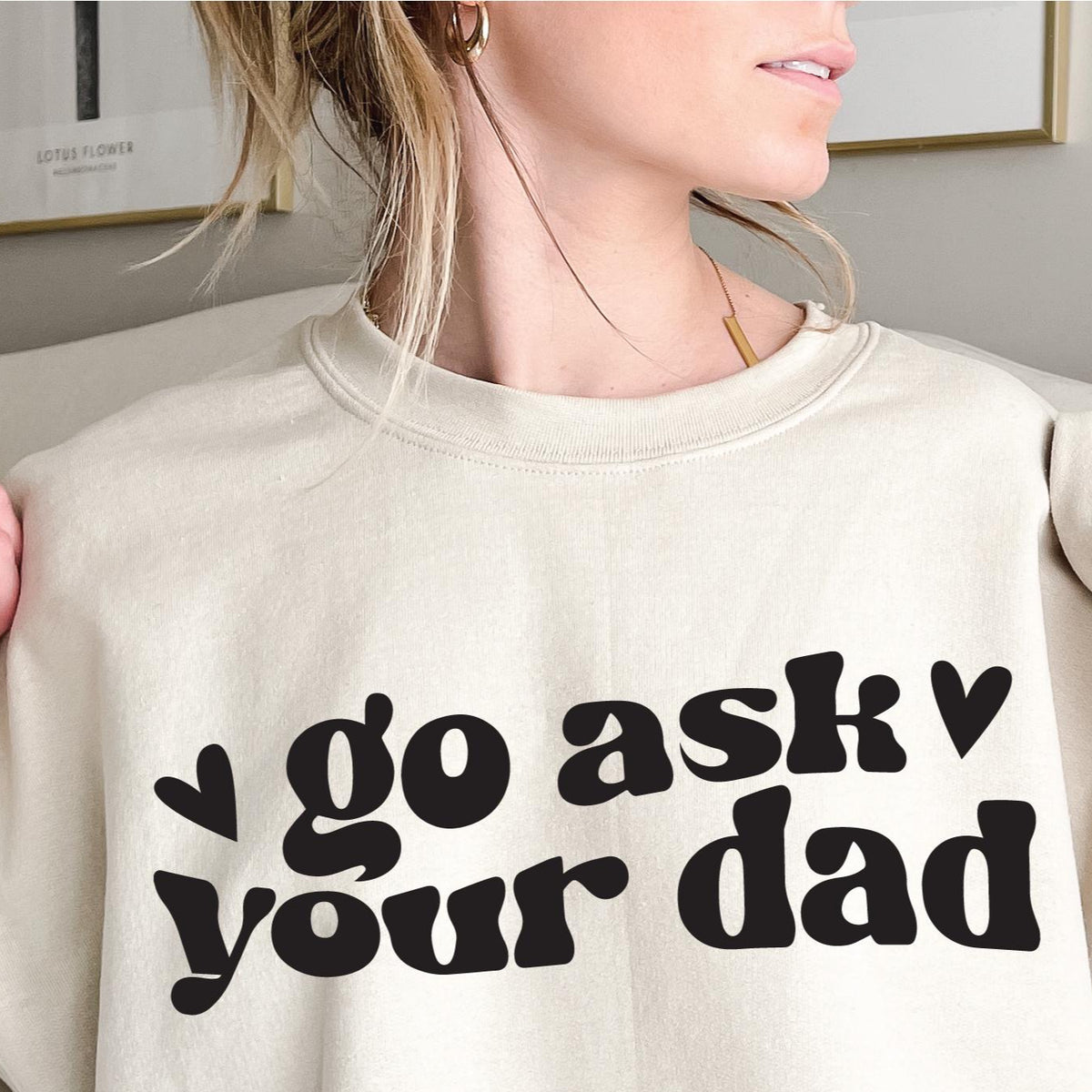 Go Ask Your Dad Hoodie, Go Ask Your Dad Jumper, Mother's Day Jumper, Mother's Day Gift, Funny Mum Sweatshirt, Funny Mum Gift, Mum Hoodie