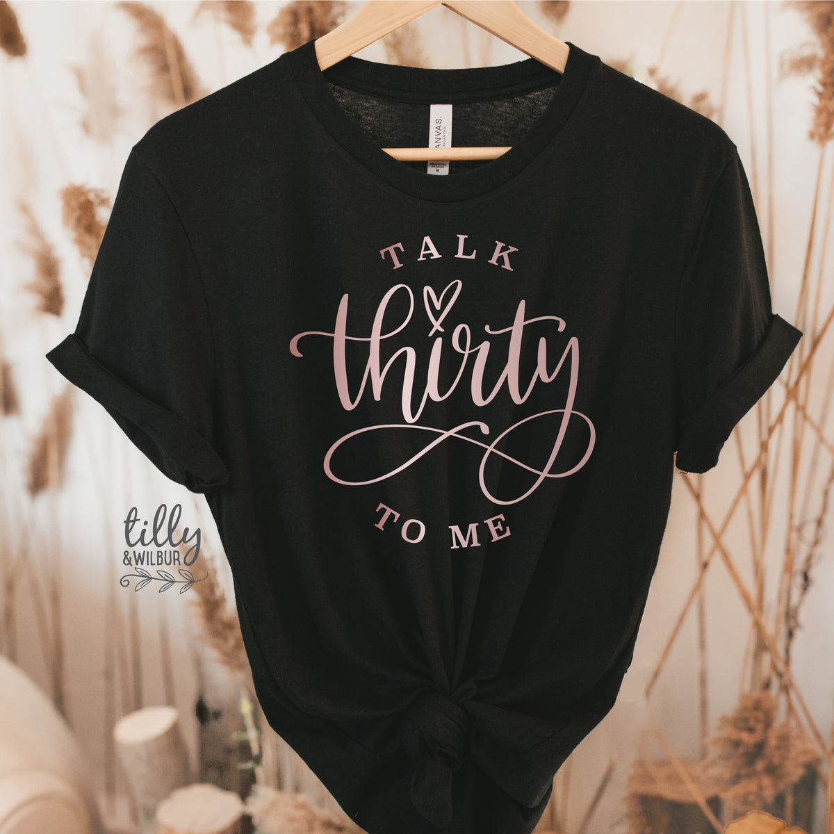 Talk Thirty To Me (MORE COLOURS & STYLES)