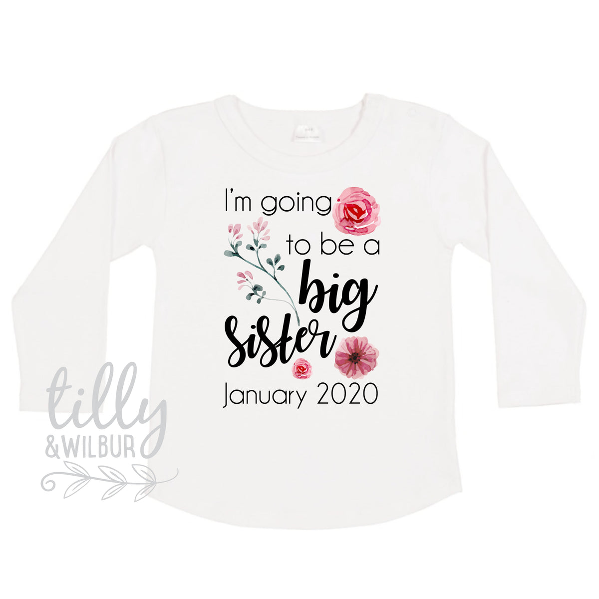 I'm Going To Be A Big Sister With Custom Month & Year