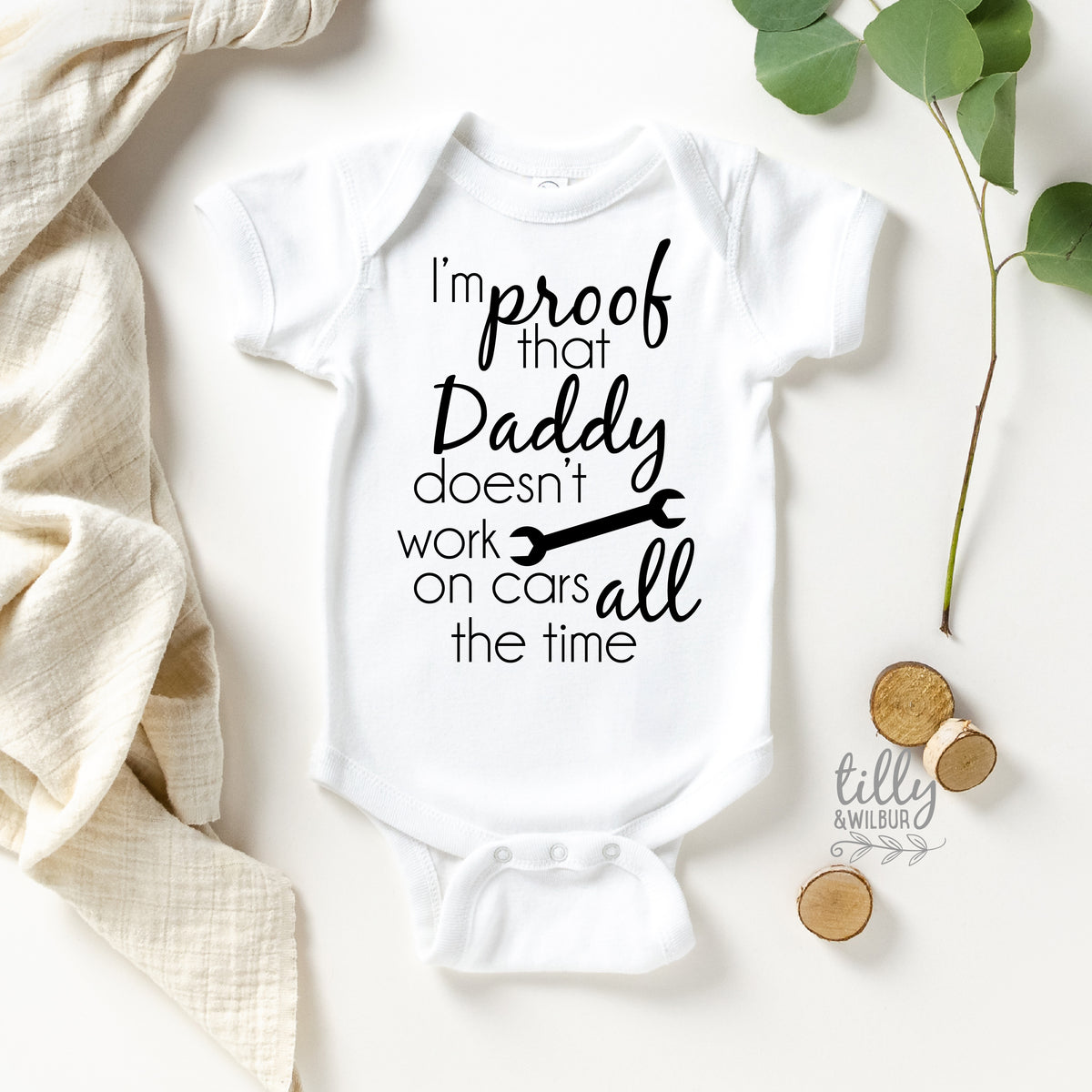 I'm Proof That Daddy Doesn't Work On Cars All The Time (MORE COLOURS & STYLES)