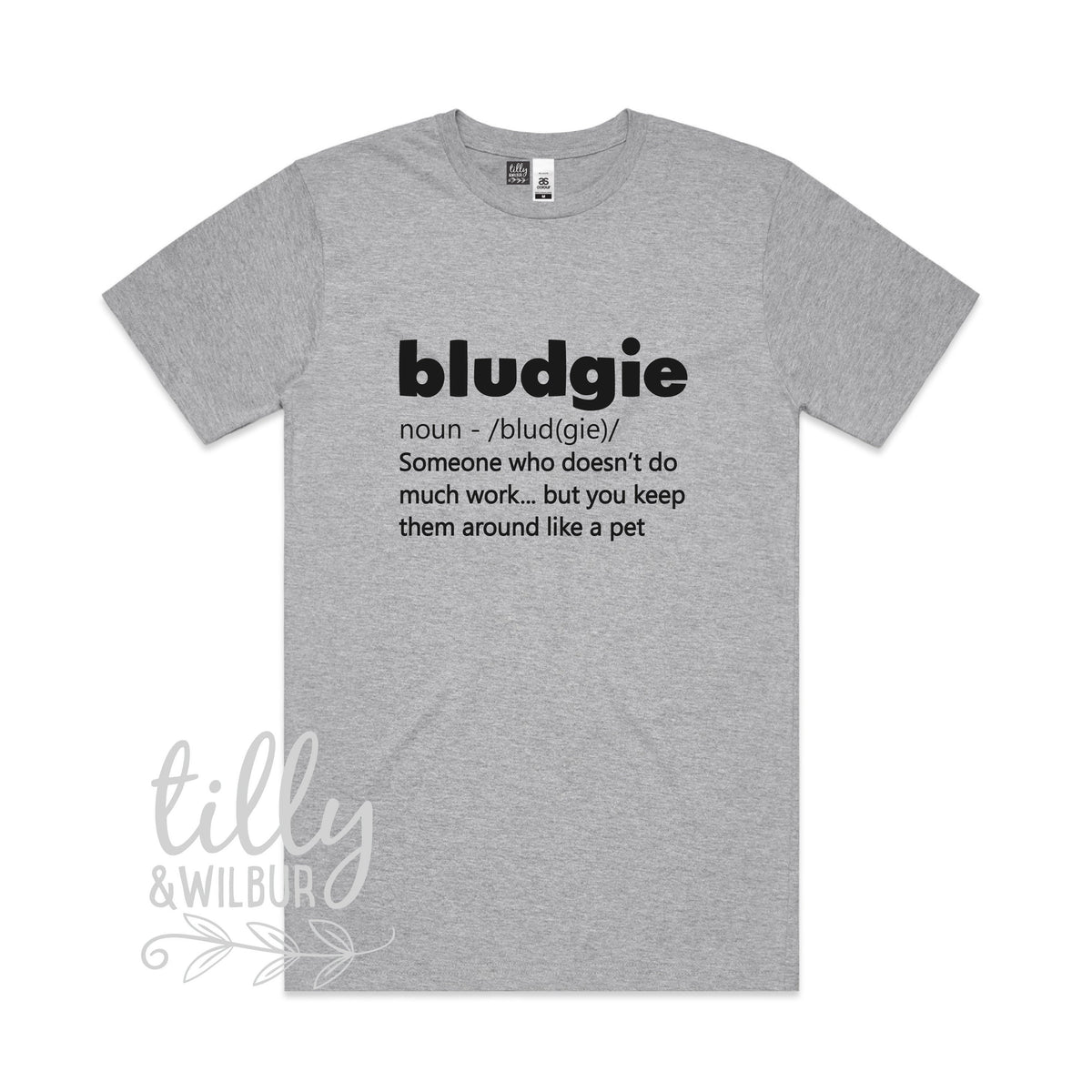 Bludgie - Someone who doesn't do much work... but you keep them around like a pet - Funny Men's T-Shirt, Bludgie T-Shirt, Funny Saying Shirt