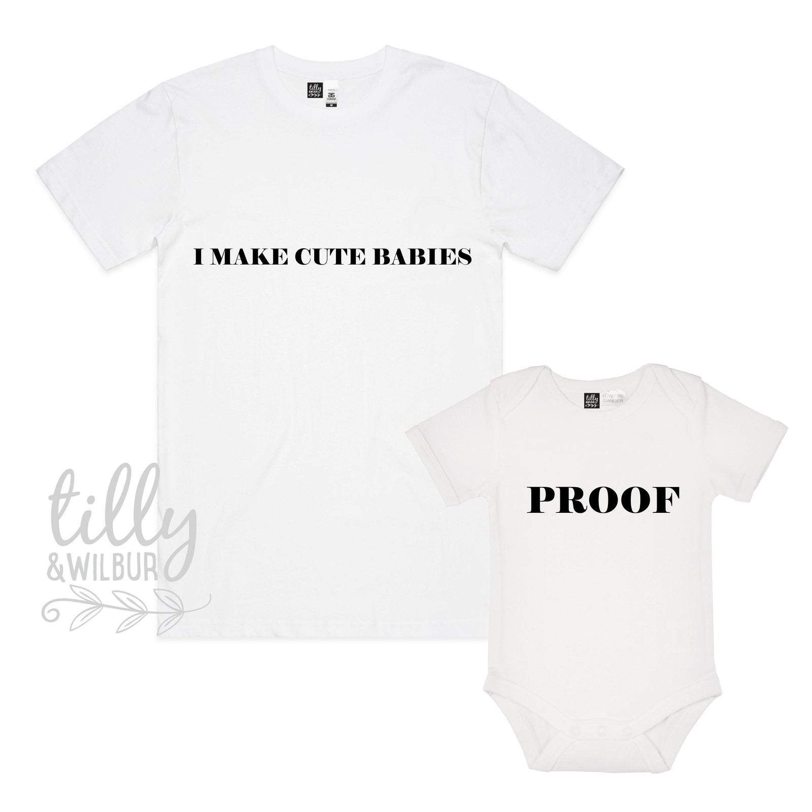 I Make Cute Babies Proof Father Son Matching Shirts, Matching Dad And Baby, Matching Dad And Kid, Father's Day Gift, Newborn Gift, New Dad