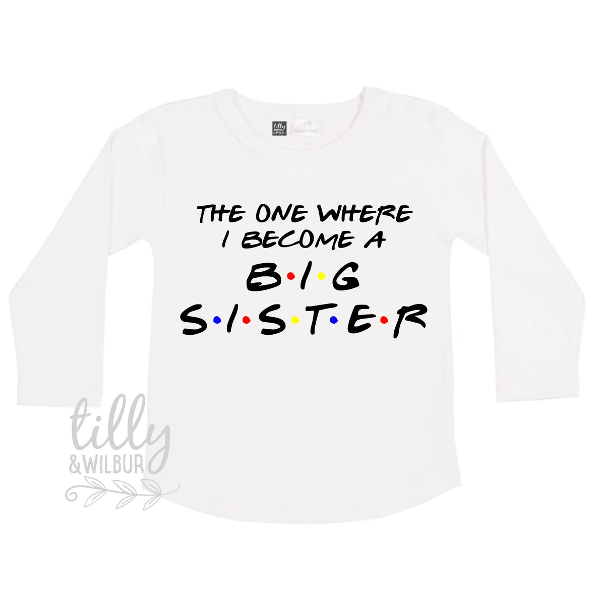 The One Where I Become A Big Sister T-Shirt, Big Sister Friends T-Shirt, I'm Going To Be A Big Sister T-Shirt, Pregnancy Announcement TShirt