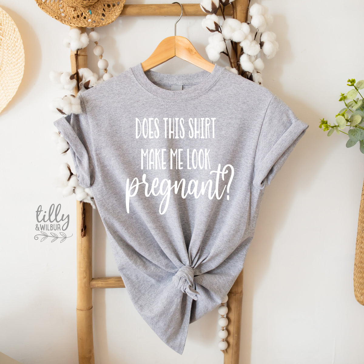 Does This Shirt Make Me Look Pregnant T-Shirt