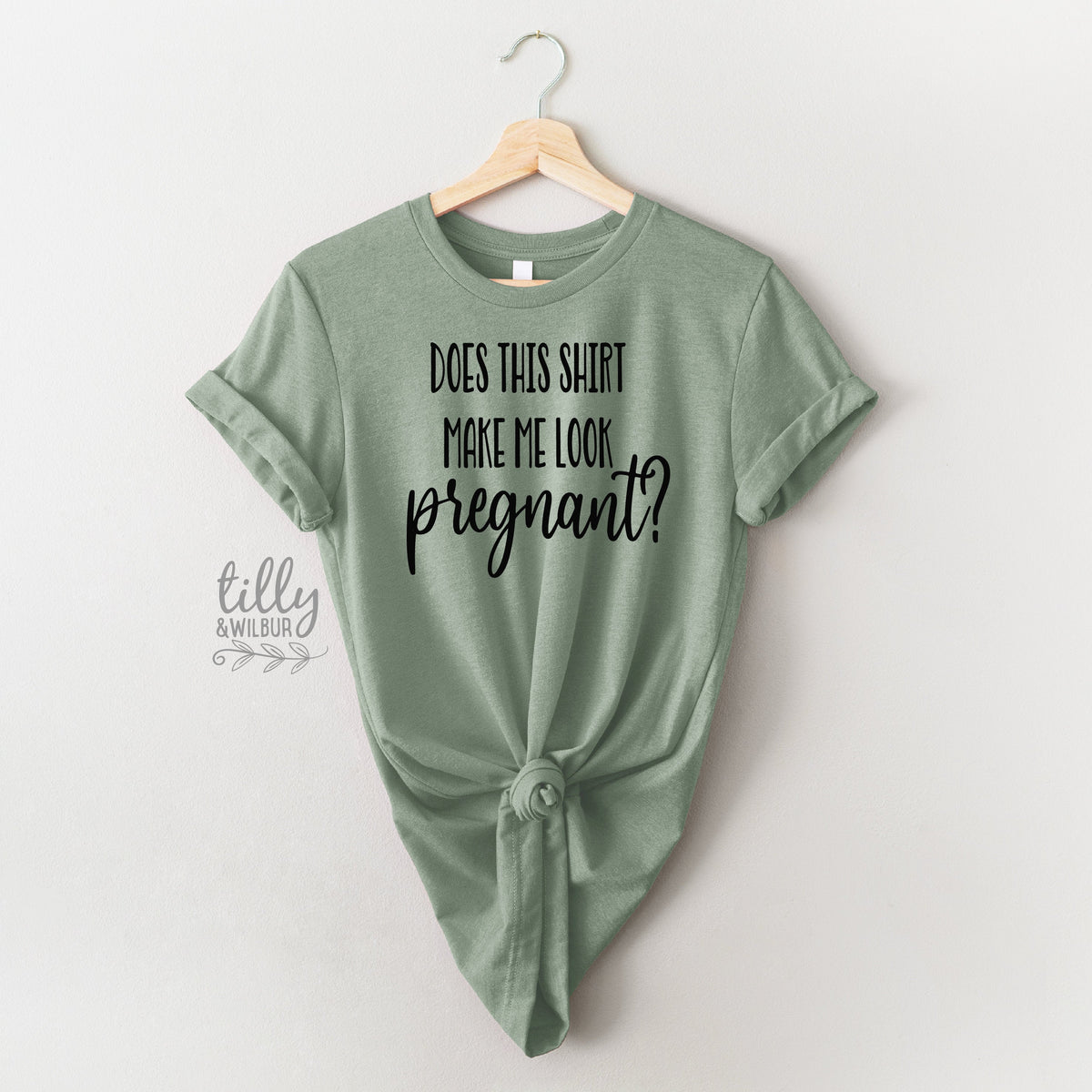 Does This Shirt Make Me Look Pregnant T-Shirt