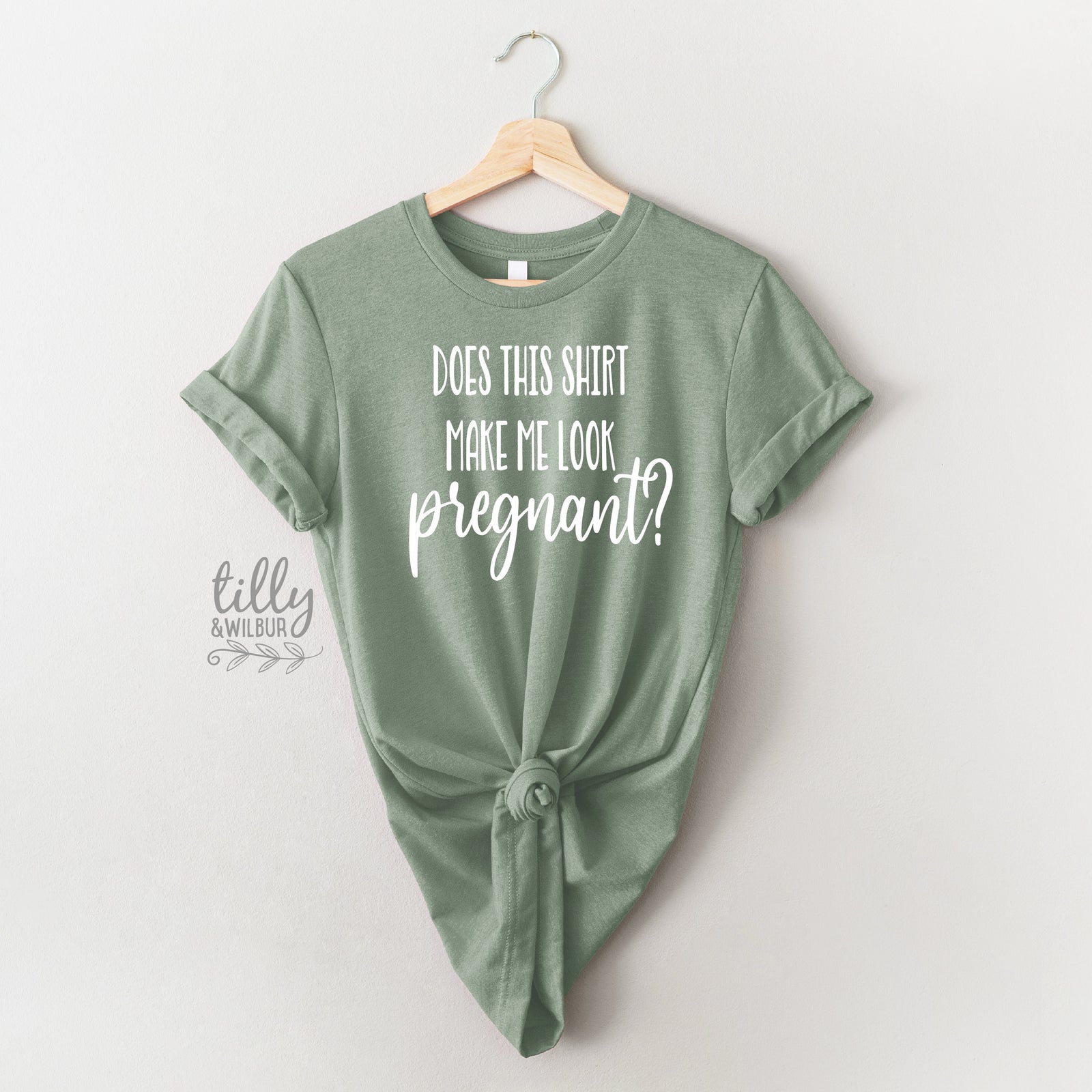 Does This Shirt Make Me Look Pregnant T-Shirt
