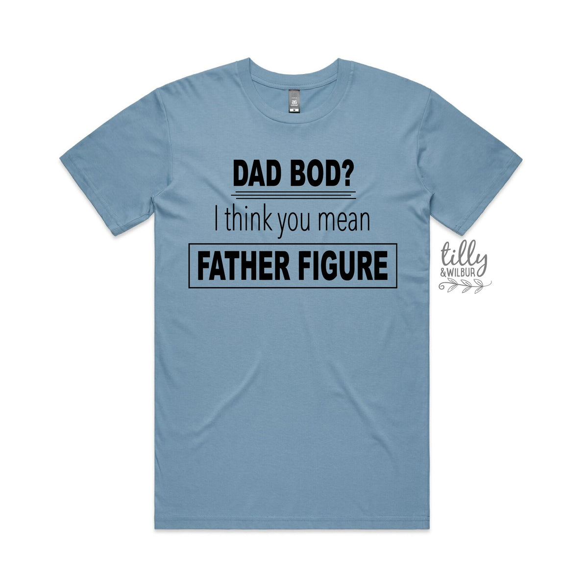 Dad Bod I Think You Mean Father Figure T-Shirt, Funny Father's Day TShirt, Dad T-Shirt, Father's Day Shirt, Father's Day Gift, Funny Dad Tee