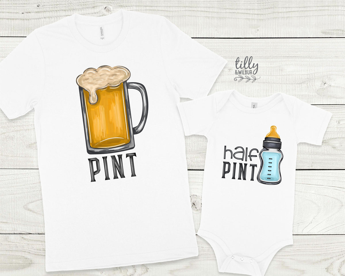 Pint Half Pint Father Son Matching Shirts, Matching Dad And Baby, Matching Daddy Daughter, Father's Day Gift, Newborn New Dad Gift, Drinking
