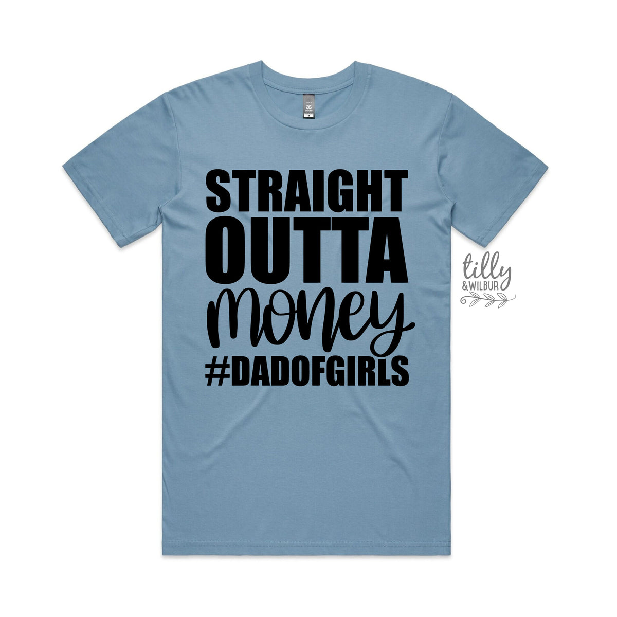 Straight Outta Money #dadofgirls T-Shirt, Father's Day T-Shirt, Father's Day Gift, Dad Of Daughters, Dad Gift, Dad T-Shirt, Funny Dad TShirt