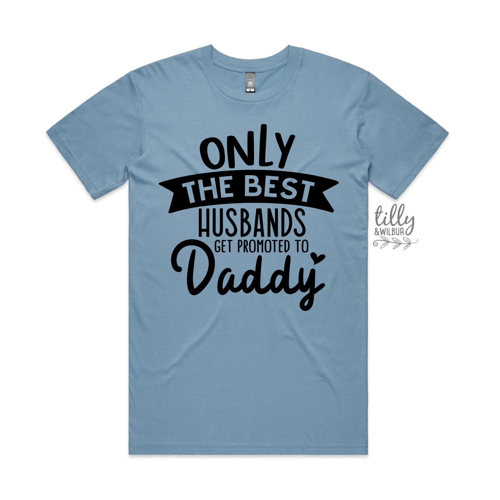 Only The Best Husbands Get Promoted To Daddy T-Shirt, New Dad T-Shirt, Father's Day Gift, Pregnancy Announcement T-Shirt, Daddy To Be Gift
