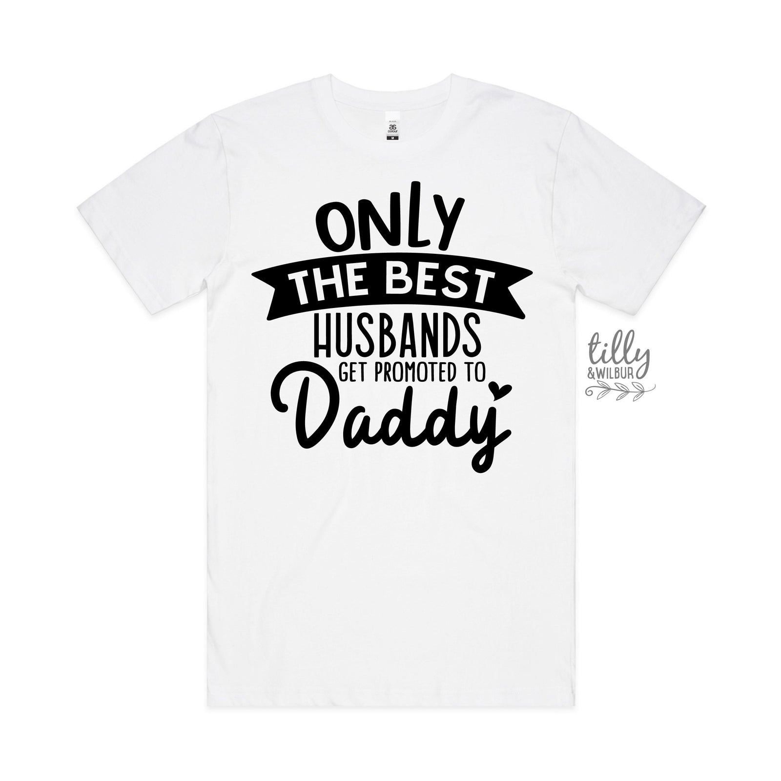 Only The Best Husbands Get Promoted To Daddy T-Shirt, New Dad T-Shirt, Father's Day Gift, Pregnancy Announcement T-Shirt, Daddy To Be Gift