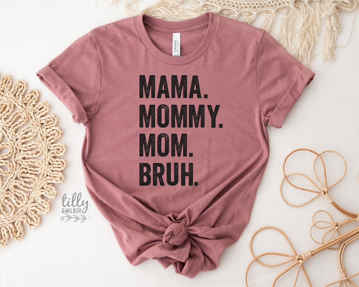 Mama Mommy Mom Bruh T-Shirt, Funny Mum T-Shirt, Rose Mother's Day T-Shirt, Motherhood Tee, Mothers Day Gift, Gift For Mom, Mama T-Shirt