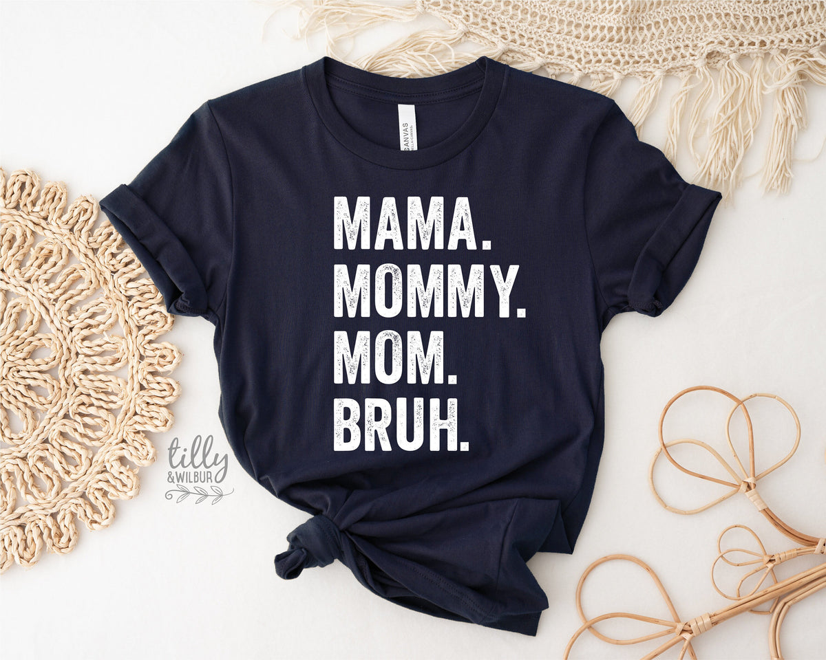 Mama Mommy Mom Bruh T-Shirt, Funny Mum T-Shirt, Navy Mother's Day T-Shirt, Motherhood Tee, Mothers Day Gift, Gift For Mom, Mama T-Shirt