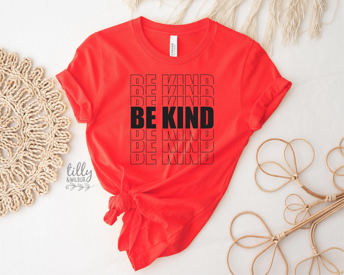 Be Kind Women's T-Shirt, Be Kind T-Shirt, Be Kind Shirt, Kindness Matters, Inspirational Clothing, Inspirational Quotes, Kindness Clothing
