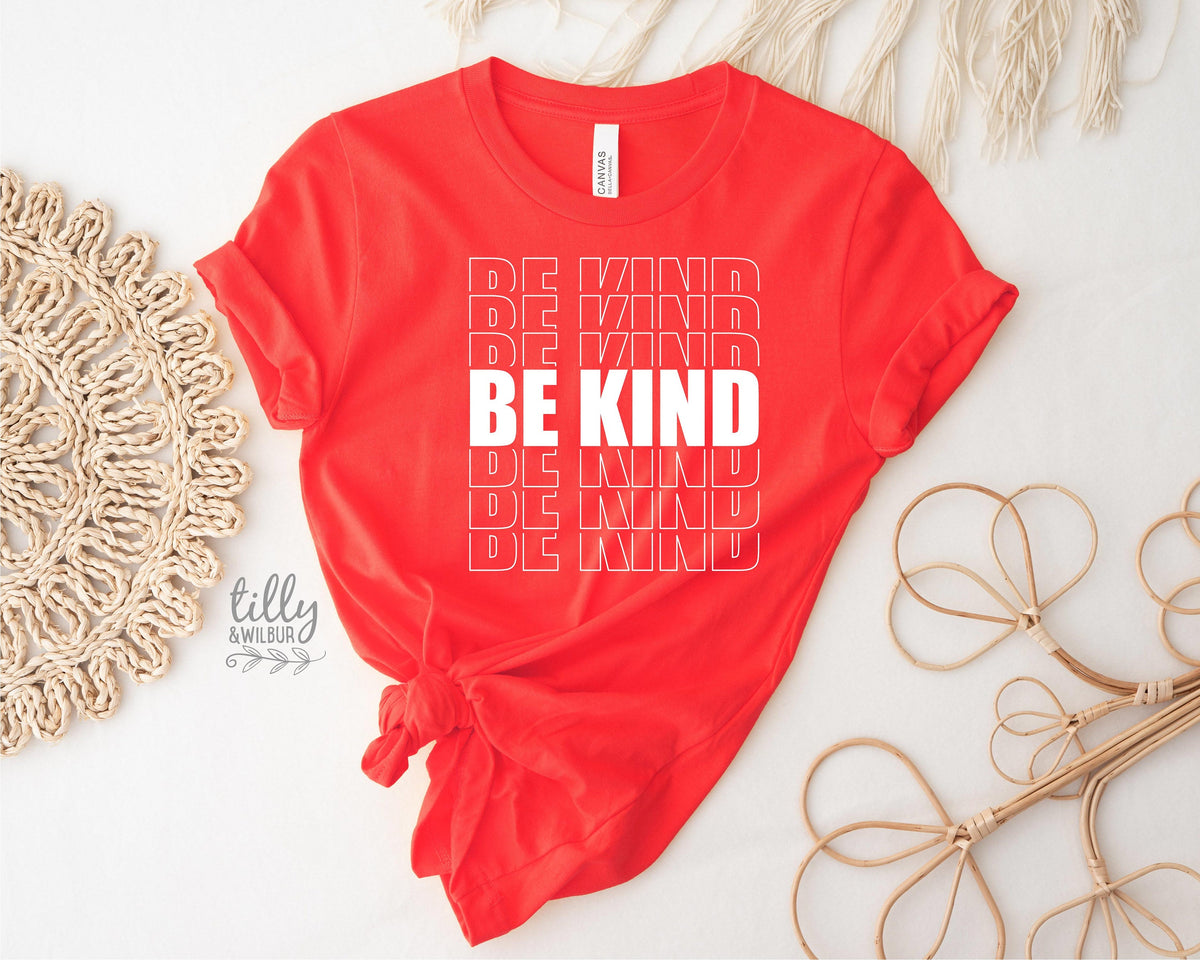 Be Kind Women's T-Shirt, Be Kind T-Shirt, Be Kind Shirt, Kindness Matters, Inspirational Clothing, Inspirational Quotes, Kindness Clothing