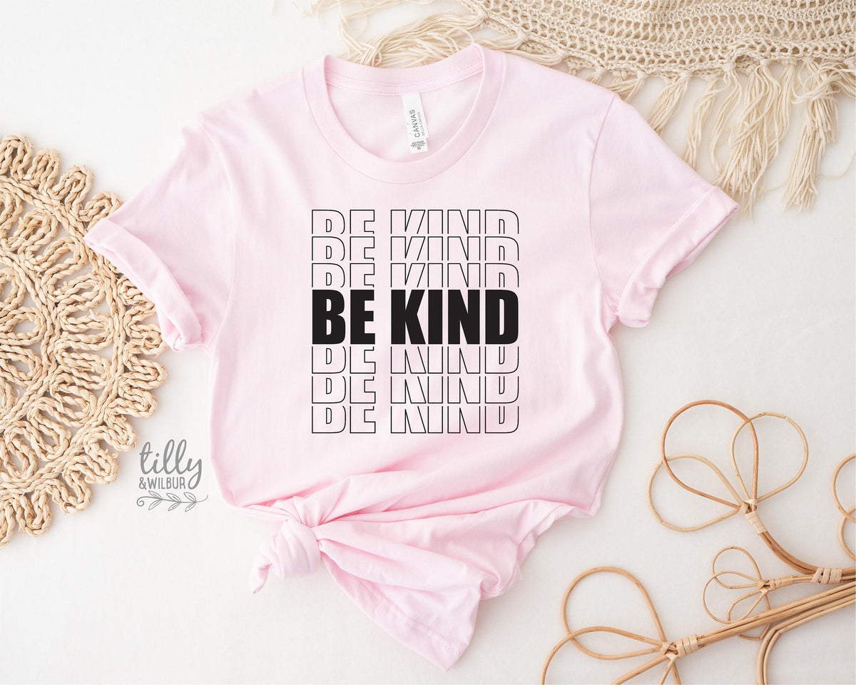 Be Kind Women's T-Shirt, Be Kind T-Shirt, Be Kind Shirt, Kindness Matters, Inspirational Clothing, Inspirational Quotes, Kindness Clothing