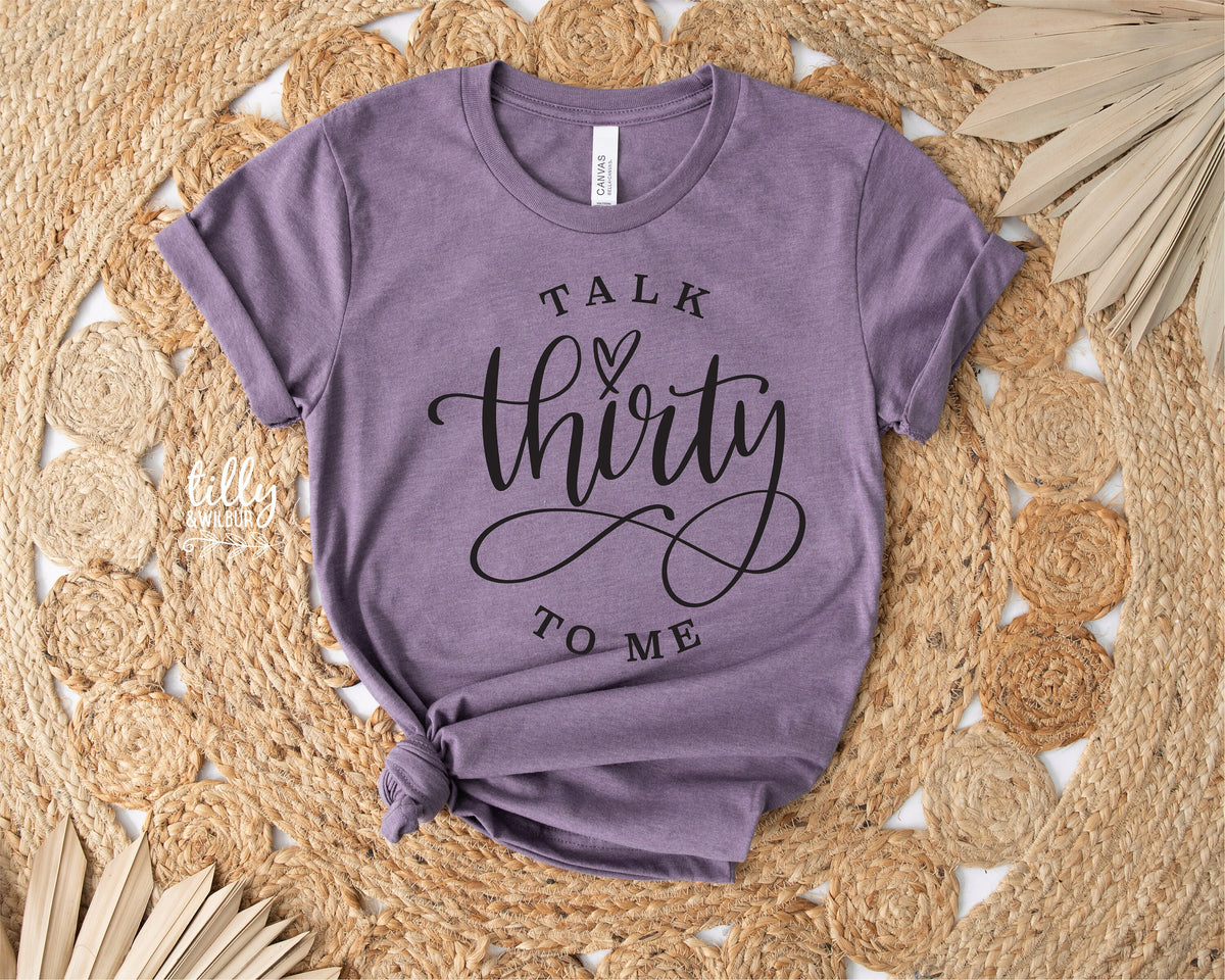 30th Birthday T-Shirt, Talk Thirty To Me Shirt, 30th Birthday, Funny Birthday Shirts, Birthday Shirt, Birthday Party, Birthday T-Shirt Women