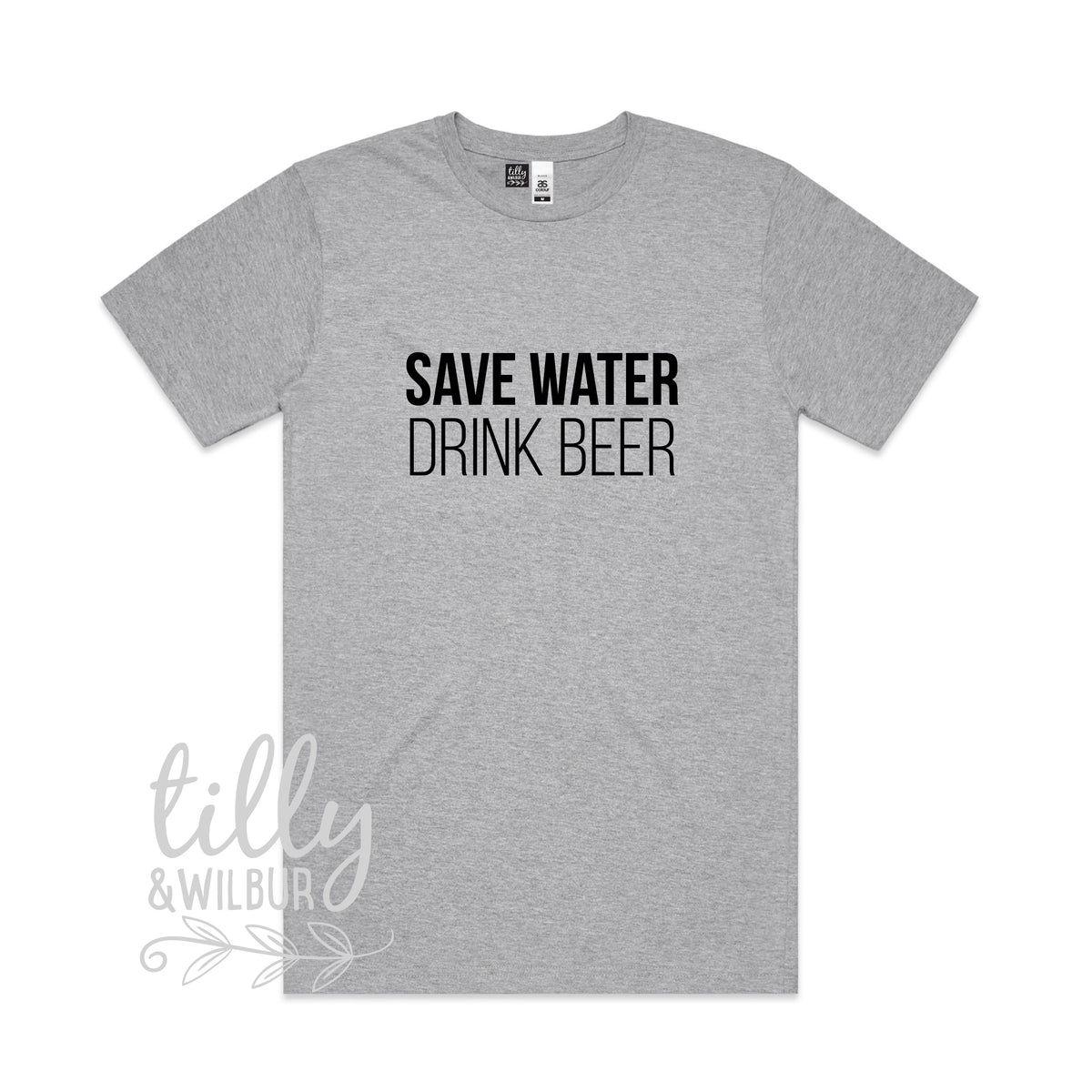 Save Water Drink Beer (MORE COLOURS & STYLES)