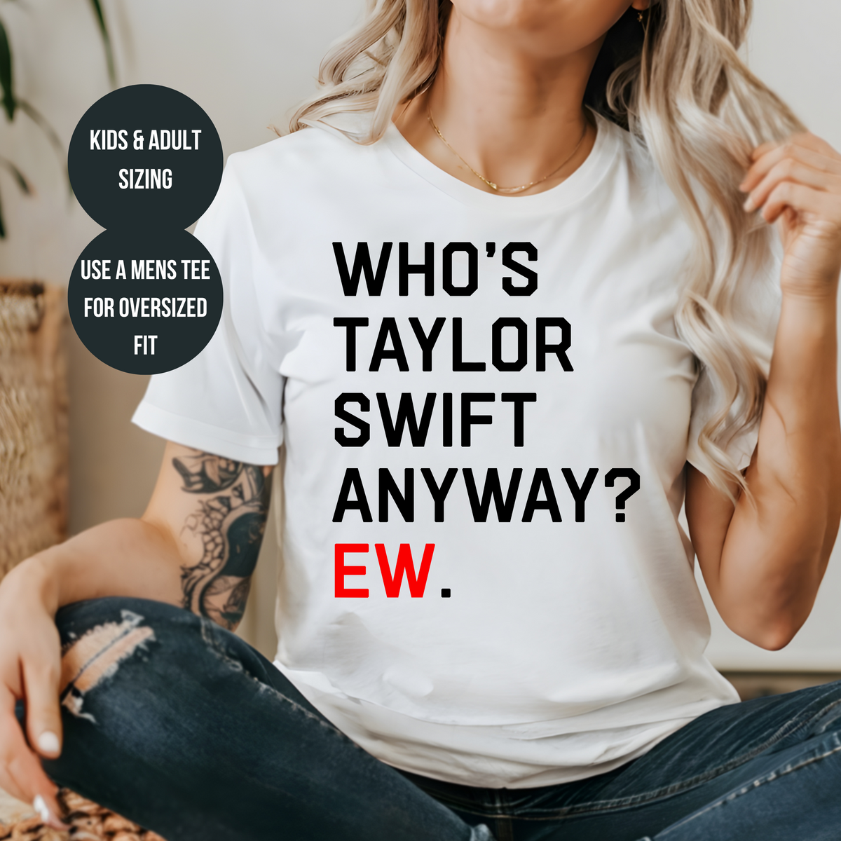 Swifty T-Shirt: Who&#39;s Taylor Swift Anyway? EW (MORE COLOURS &amp; STYLES)