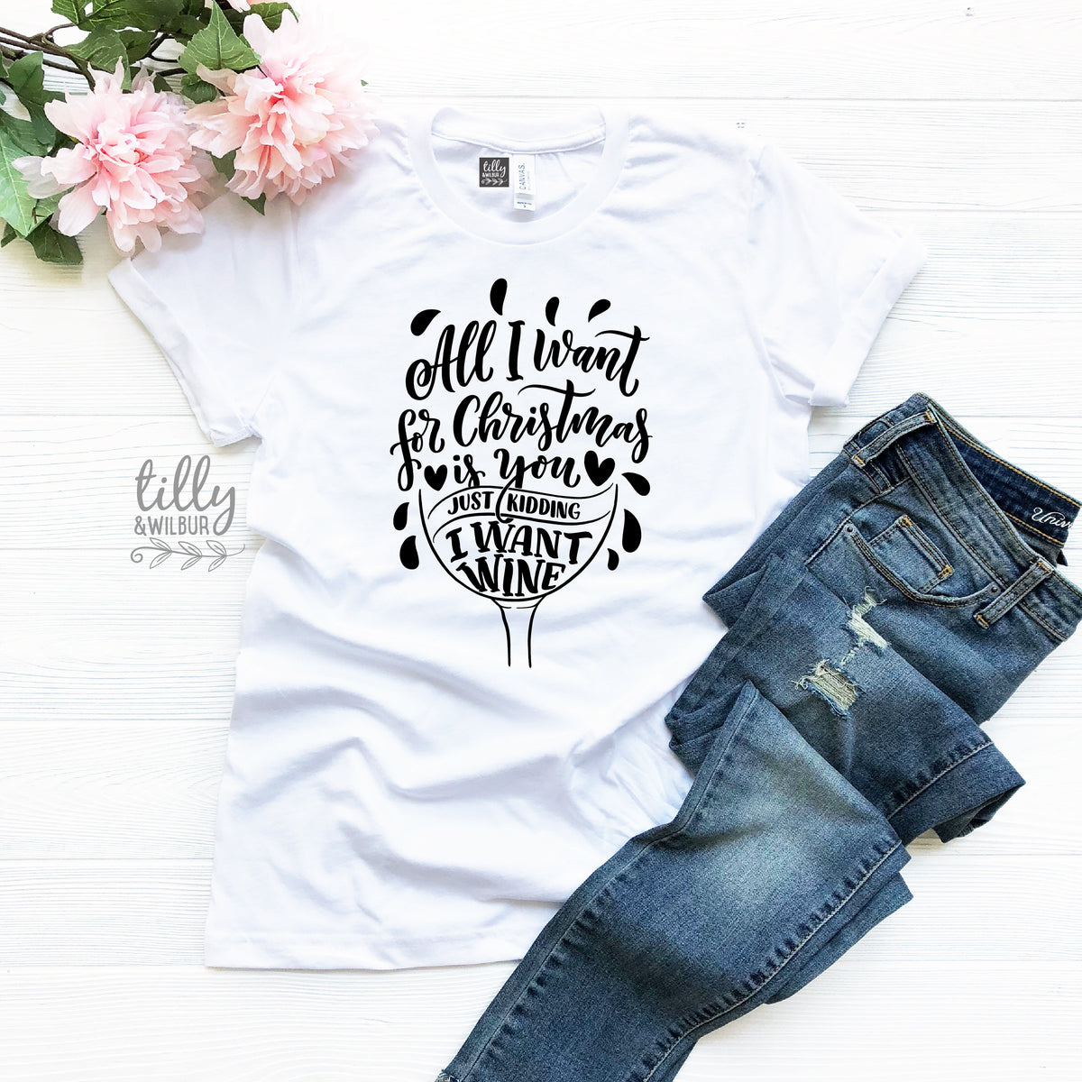 *MORE COLOURS AVAILABLE* All I Want For Christmas Is You Just Kidding I Want Wine Women&#39;s T-Shirt