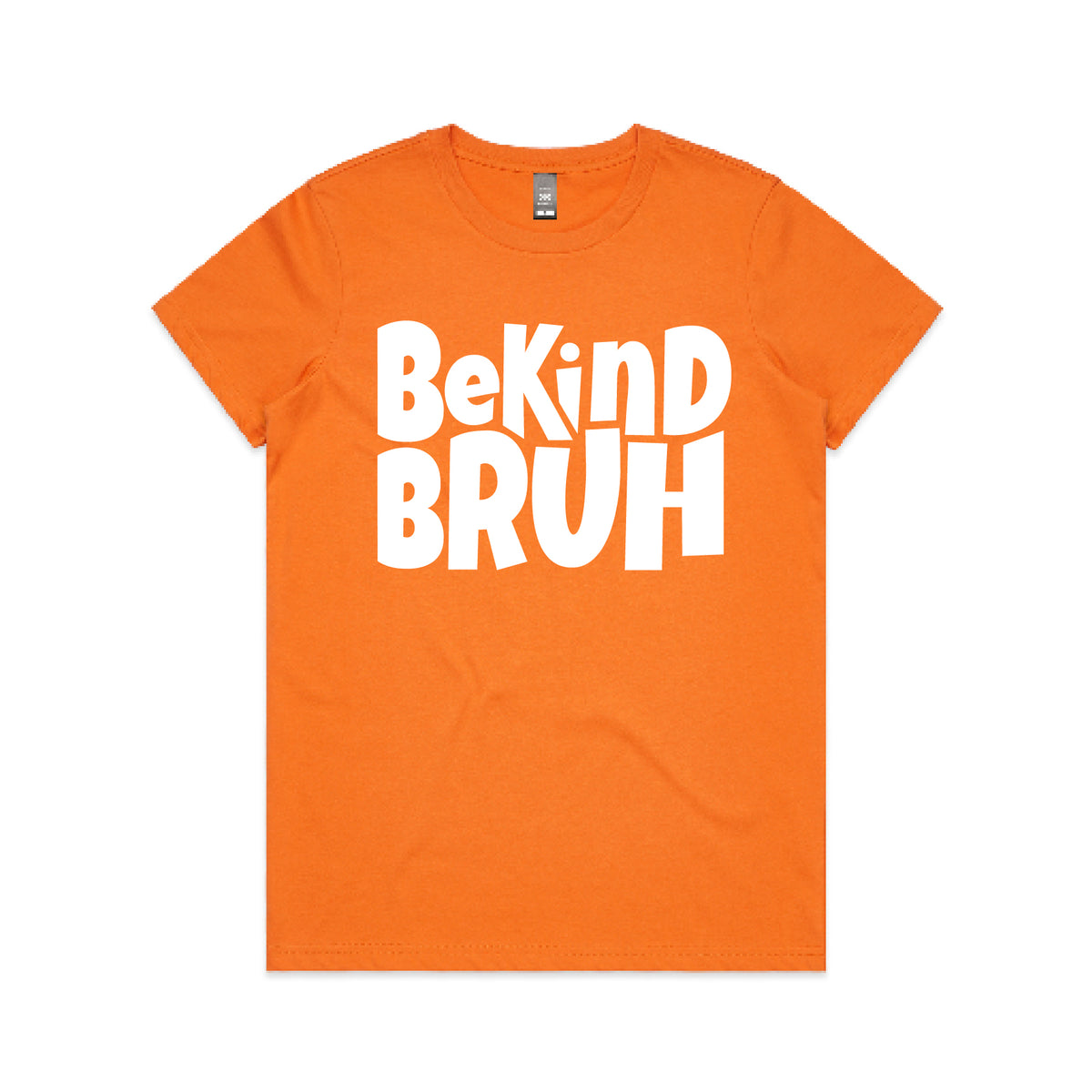 Be Kind Bruh MORE COLOURS &amp; STYLES